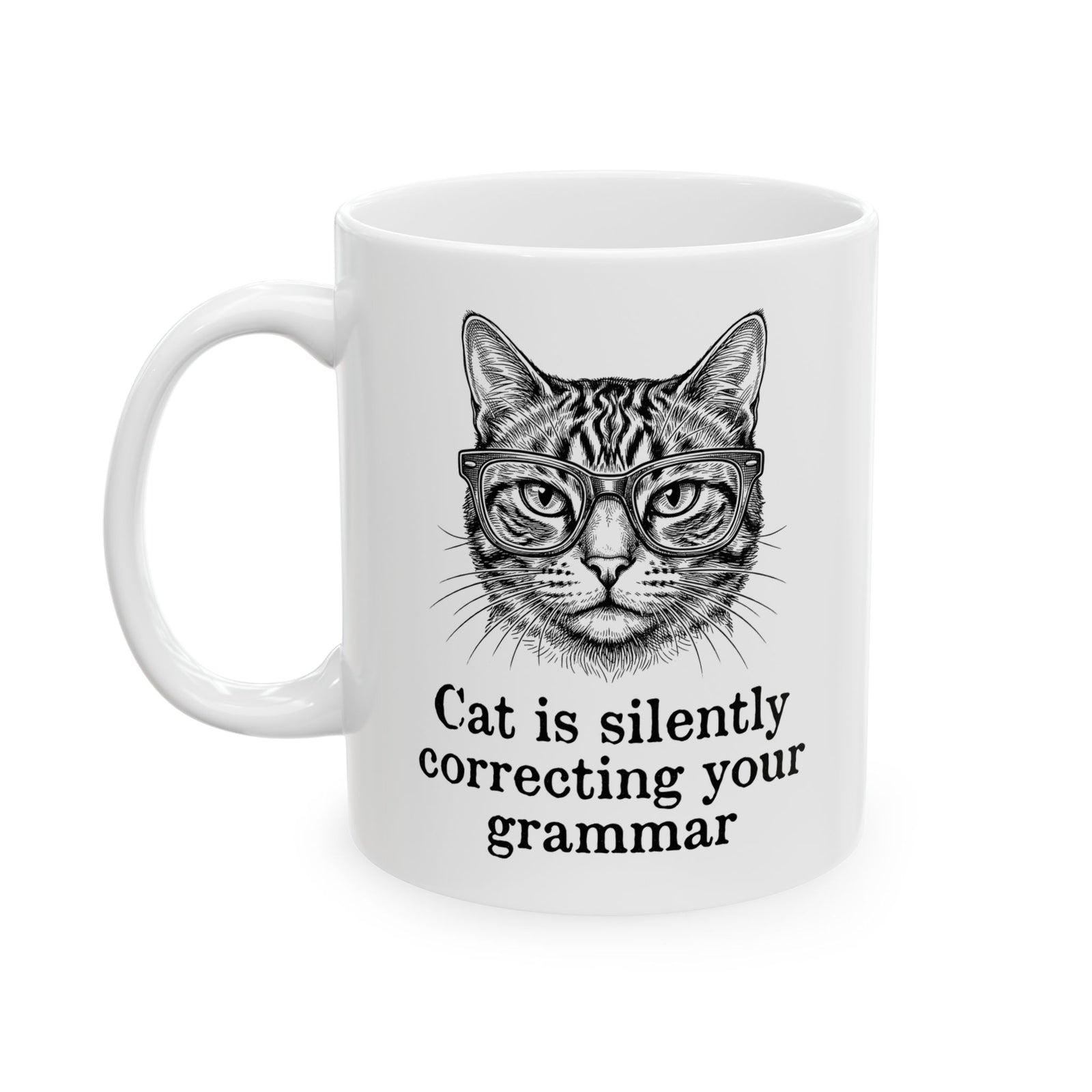 Cat Is Silently Correcting Your Grammar Ceramic Mug — Funny Grammar Cat Mug