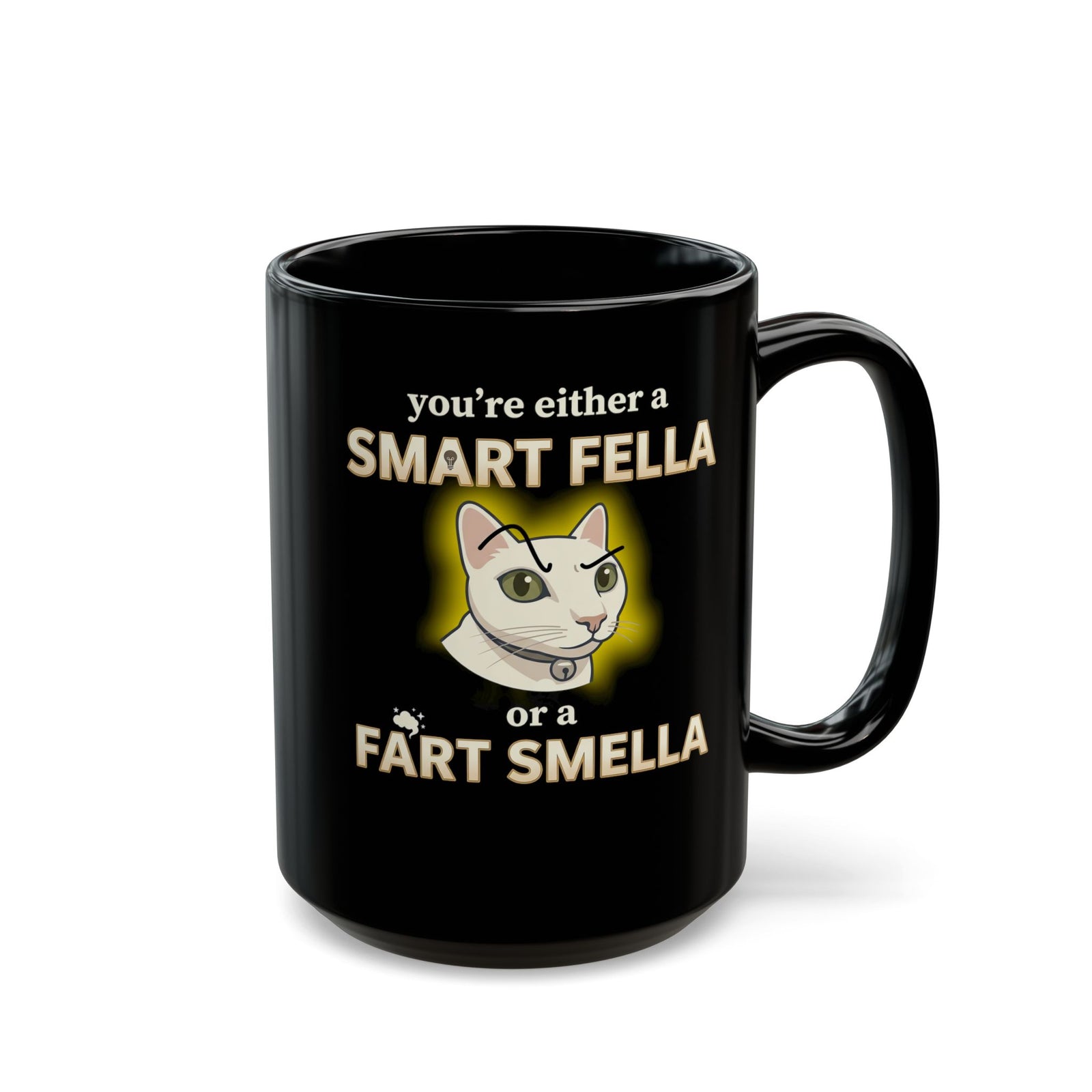 Funny Cat Mug — "You're Either a Smart Fella or a Fart Smella"