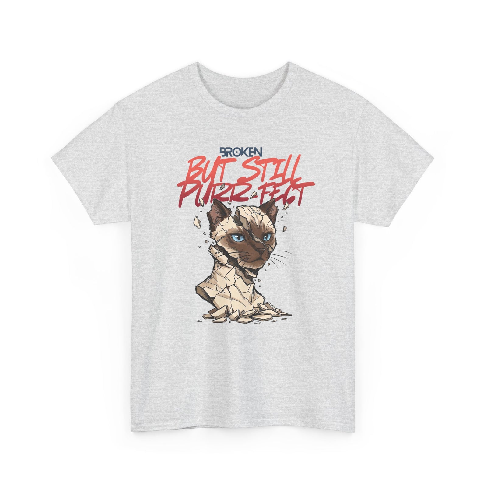 Funny Cat T-Shirt — "Broken But Still Purr-fect"