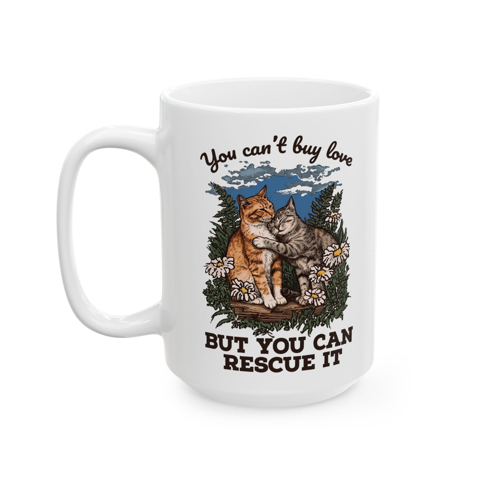 You Can't Buy Love Ceramic Mug — Sweet Rescue Cats Adoption Graphic Mug