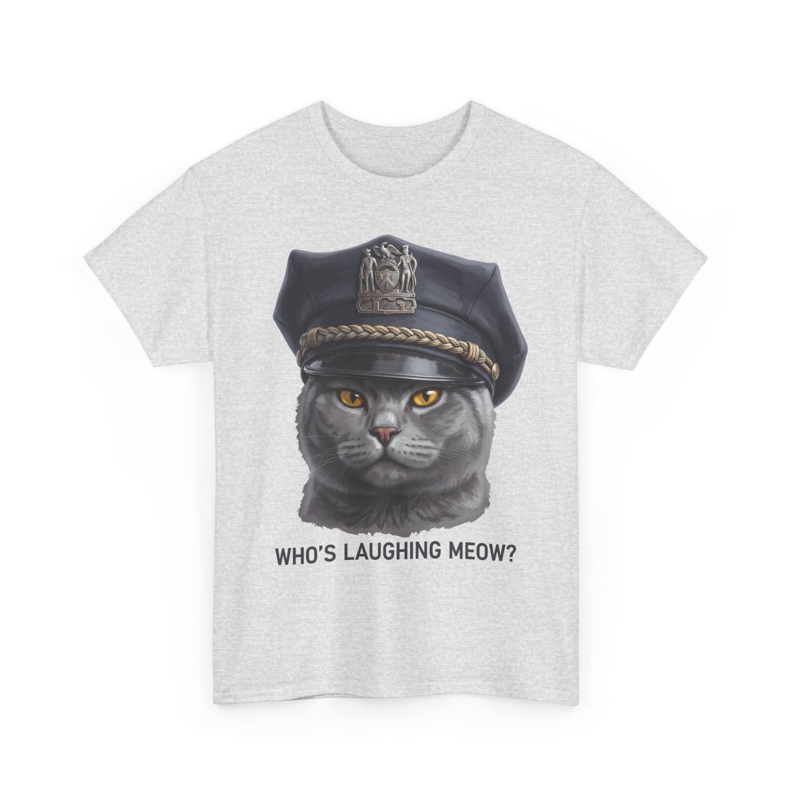 Who's Laughing Meow T-Shirt — Funny Police Cat Graphic Tee