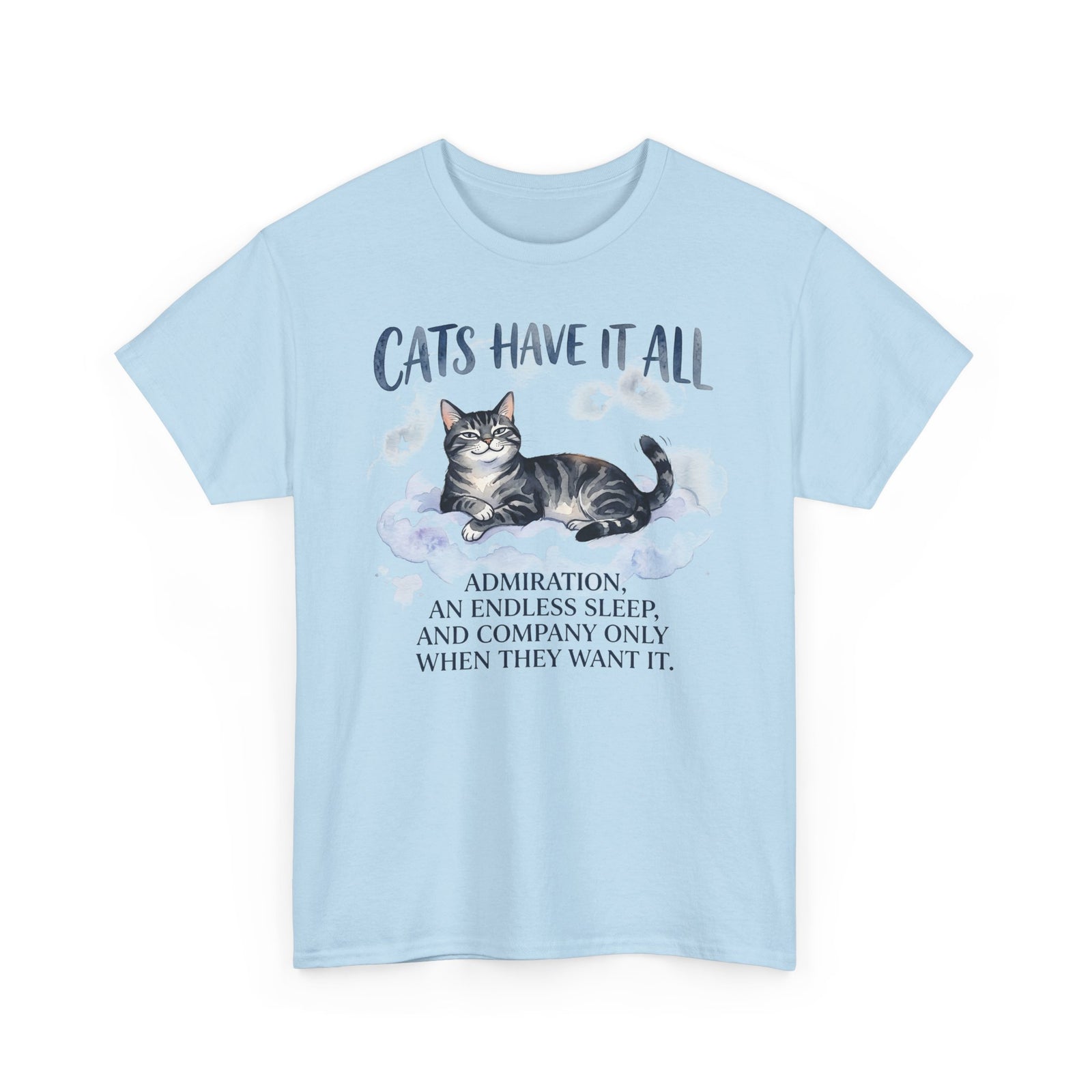 Cats Have It All Tee Vintage Cat Quote T-Shirt