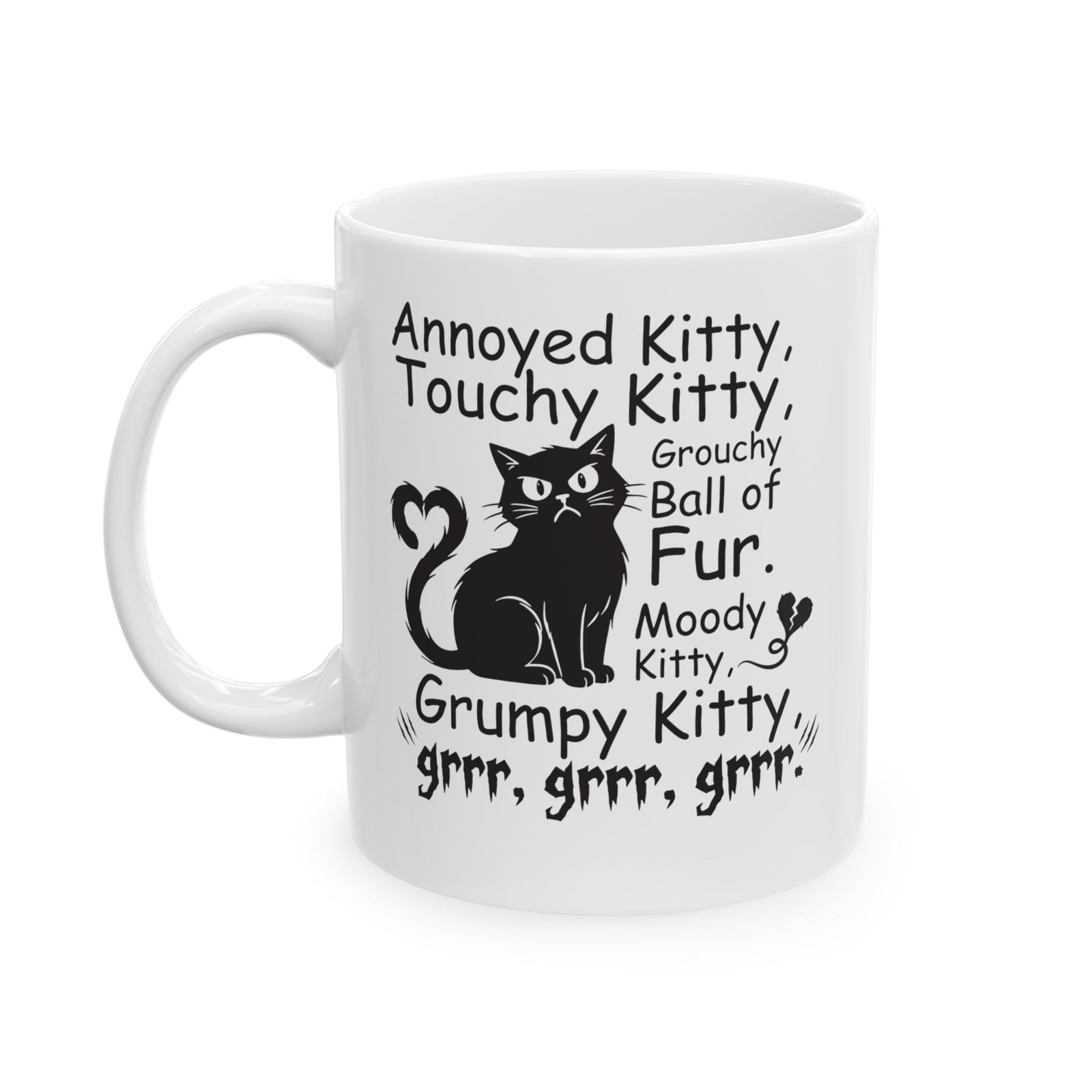 Grouchy Ball of Fur Ceramic Mug — Annoyed Kitty, Touchy Kitty Graphic Mug