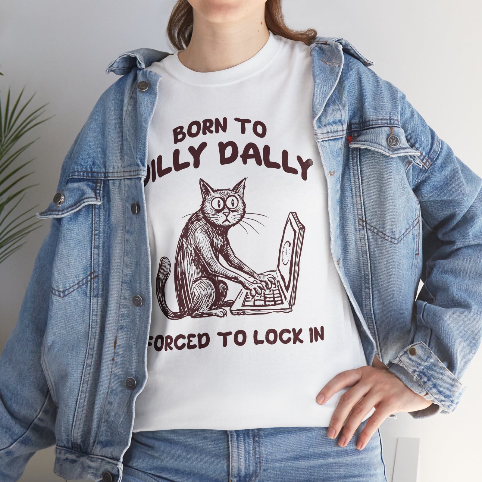 Born to Dilly Dally Tee Funny Slogan Casual T‑Shirt