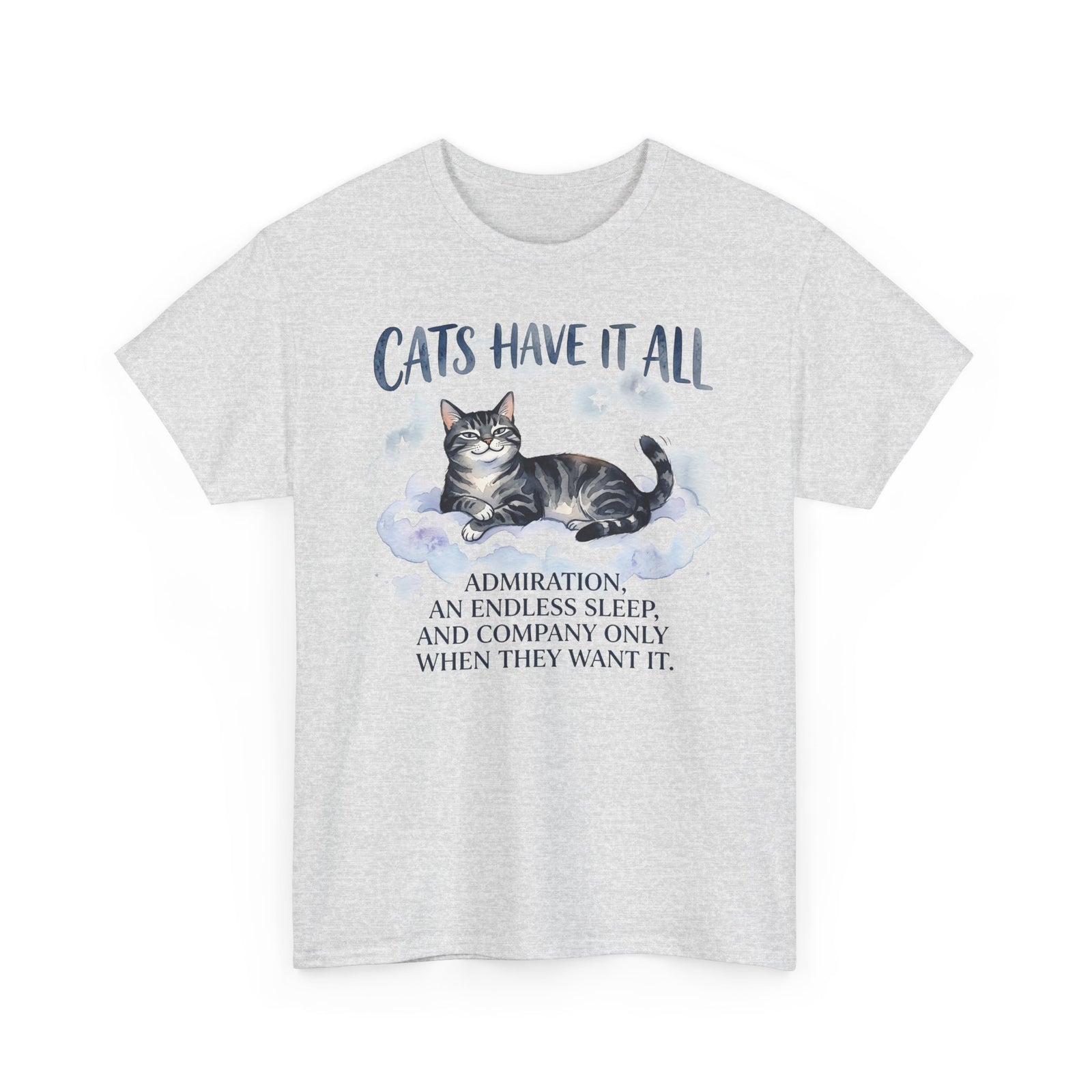 Cats Have It All Tee Vintage Cat Quote T-Shirt