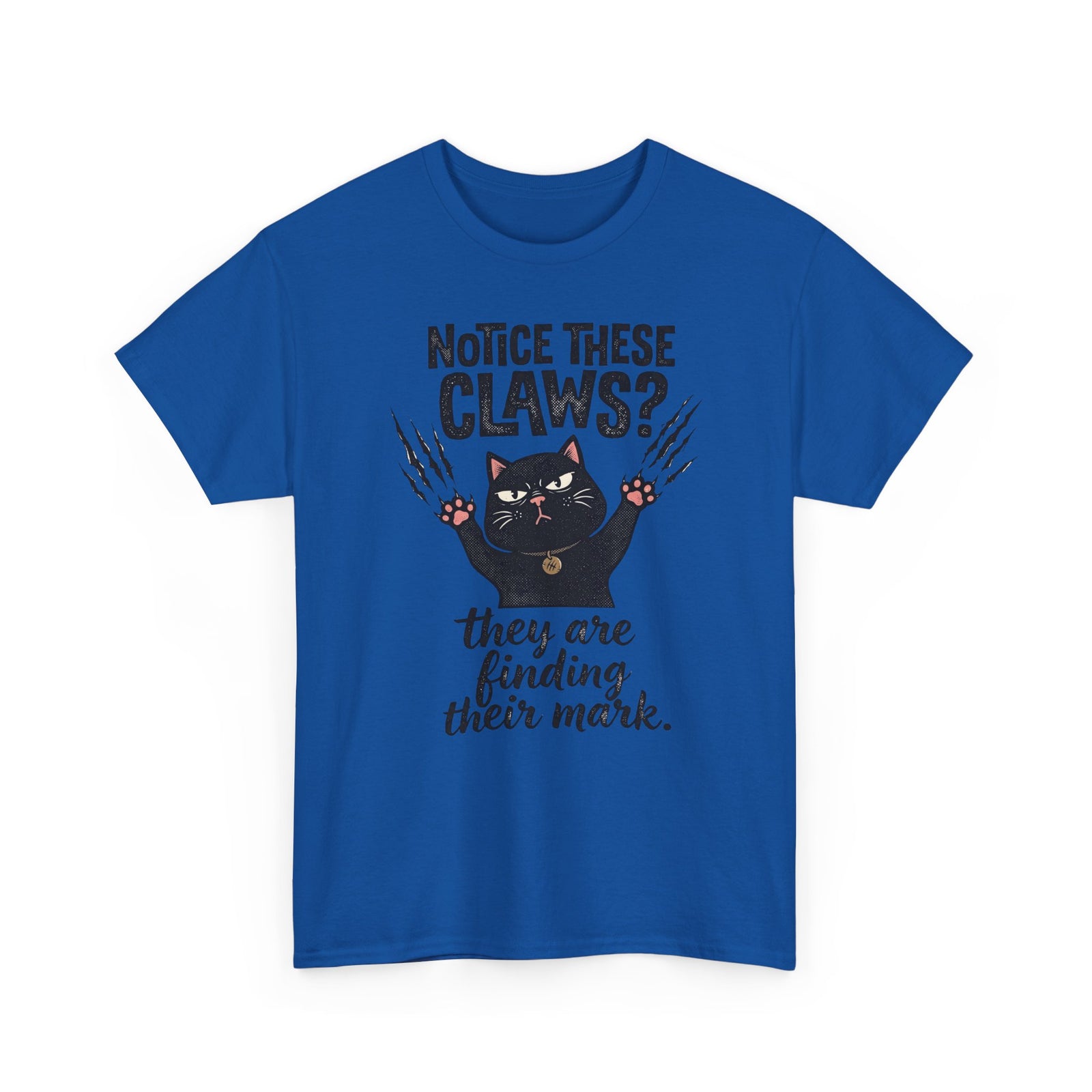 Claws Finding Their Mark T-Shirt — Notice These Claws Graphic Tee