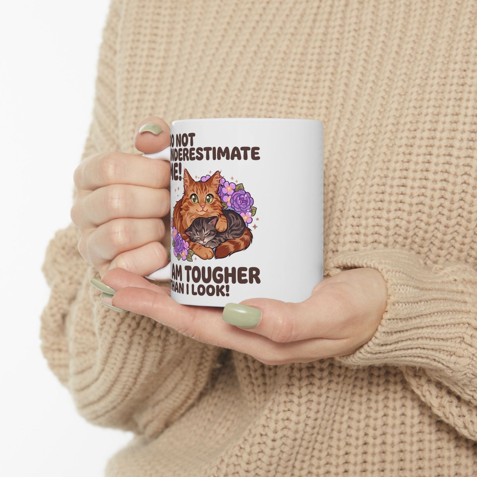 Do Not Underestimate Me I Am Tougher Than I Look Ceramic Mug — Cute Fluffy Orange Cat Mug