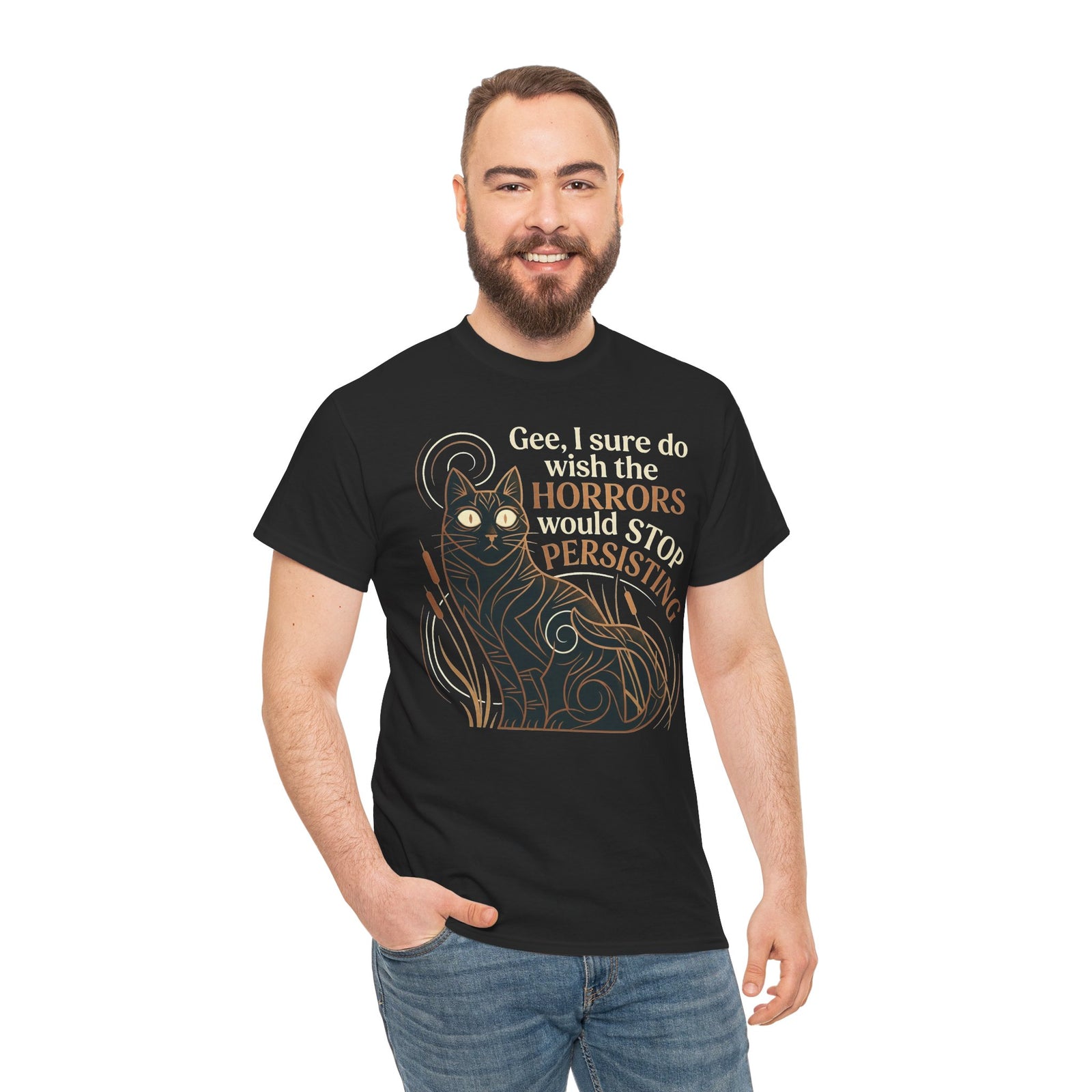 Horror-Persisting Cat T-Shirt — "Gee, I sure do wish the horrors would stop persisting"