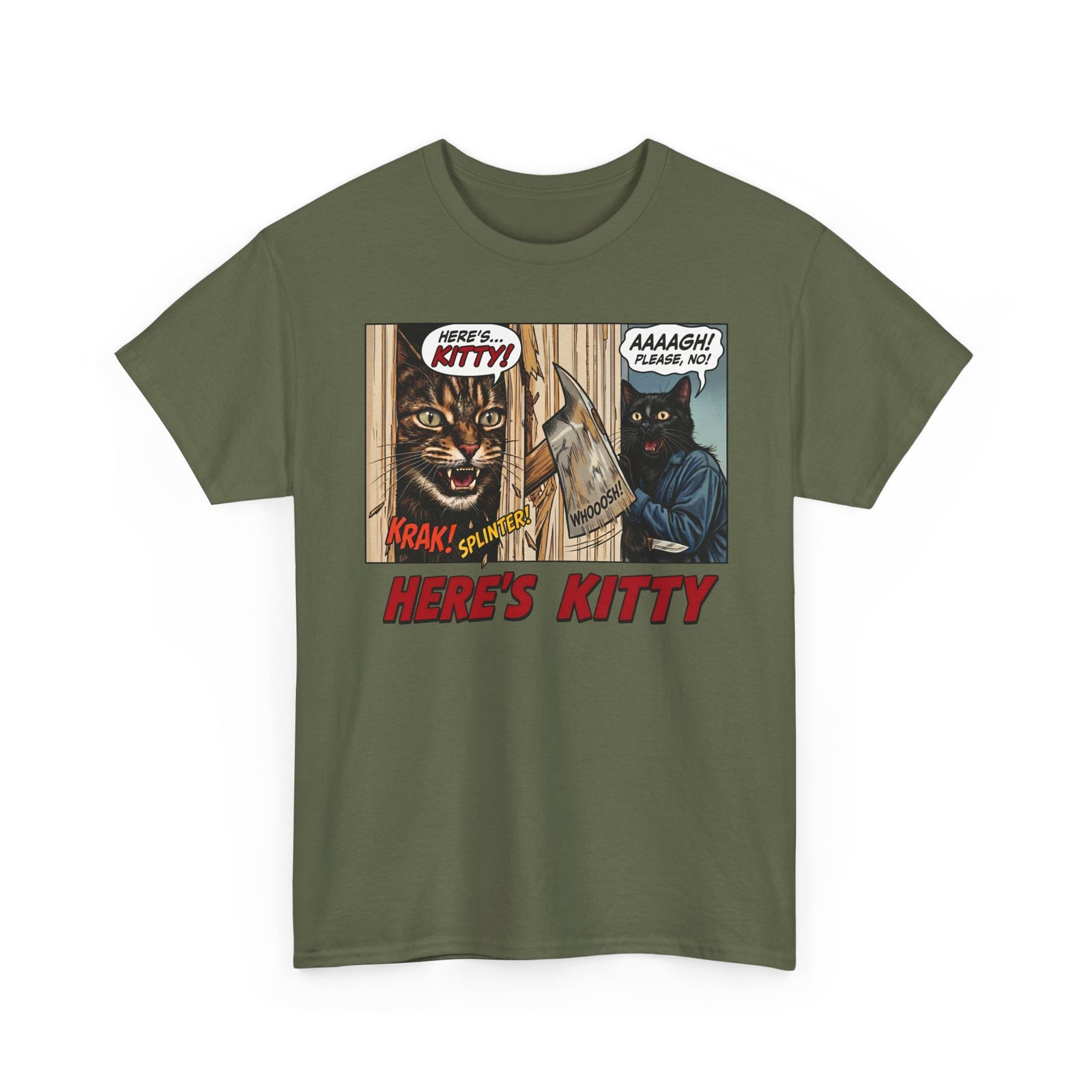 Here's Kitty T-Shirt — Sarcastic Here's Kitty Axe Comic Apparel
