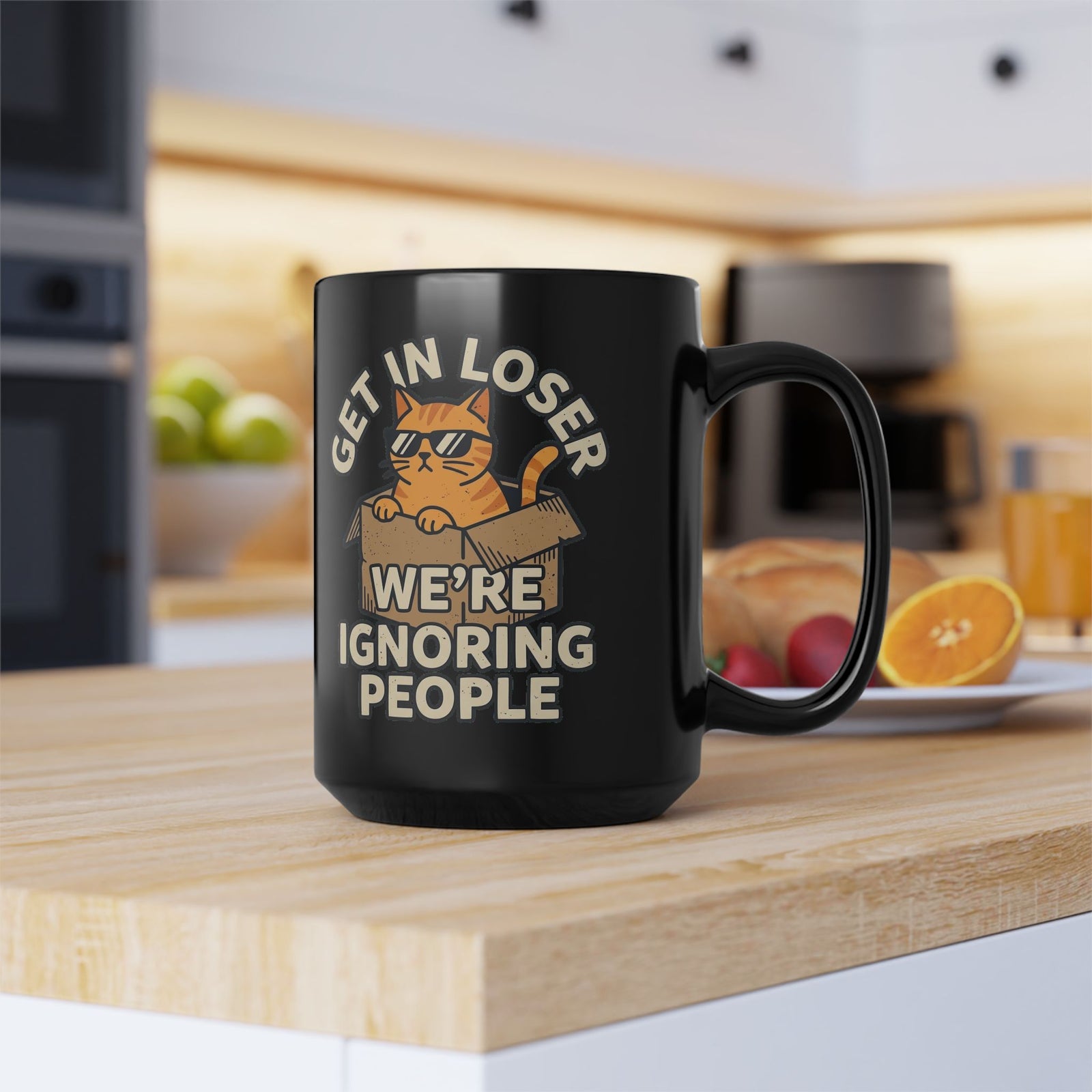 Get In Loser, We're Ignoring People Funny Cat Graphic Mug