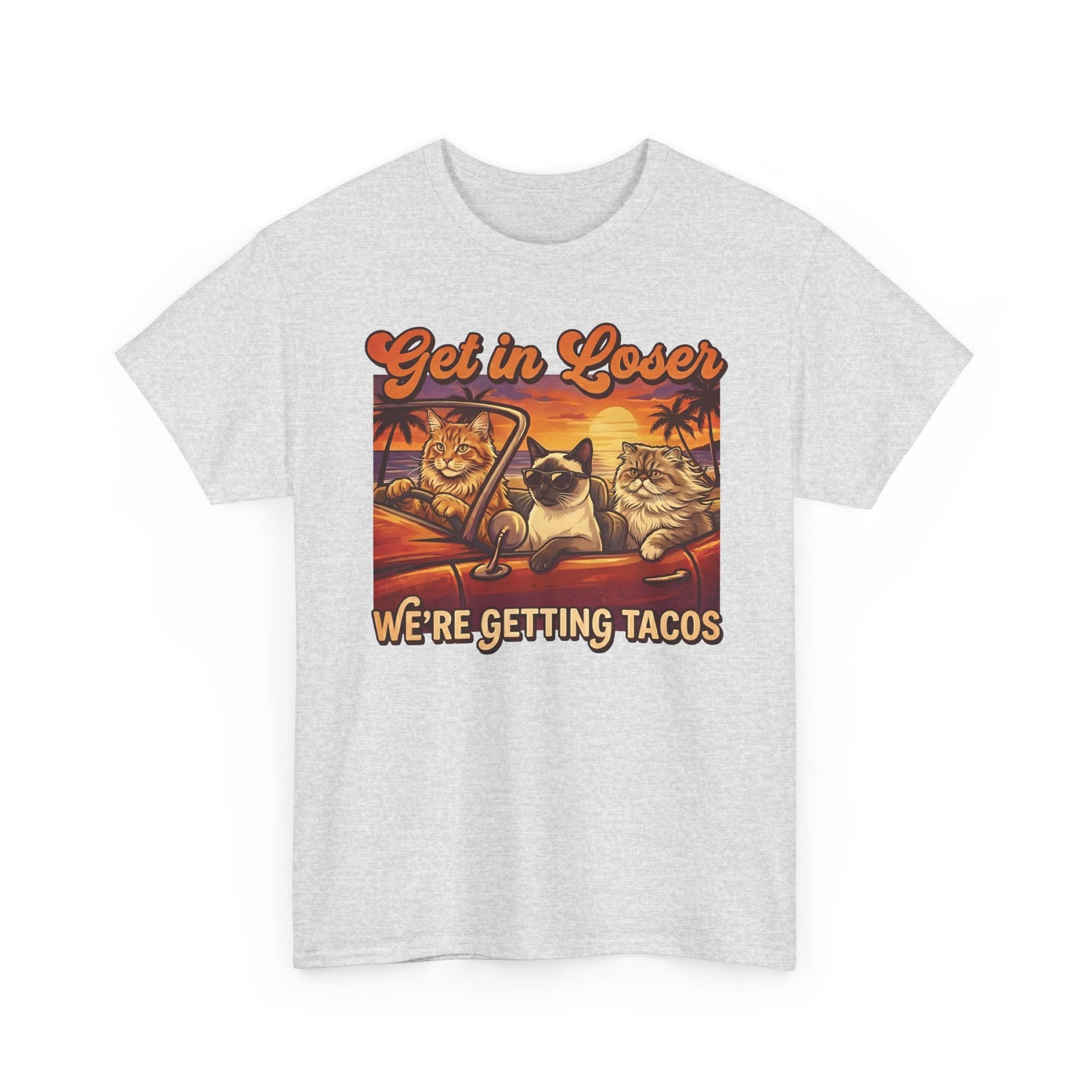 Get In Losers We're Getting Tacos Cats T-Shirt