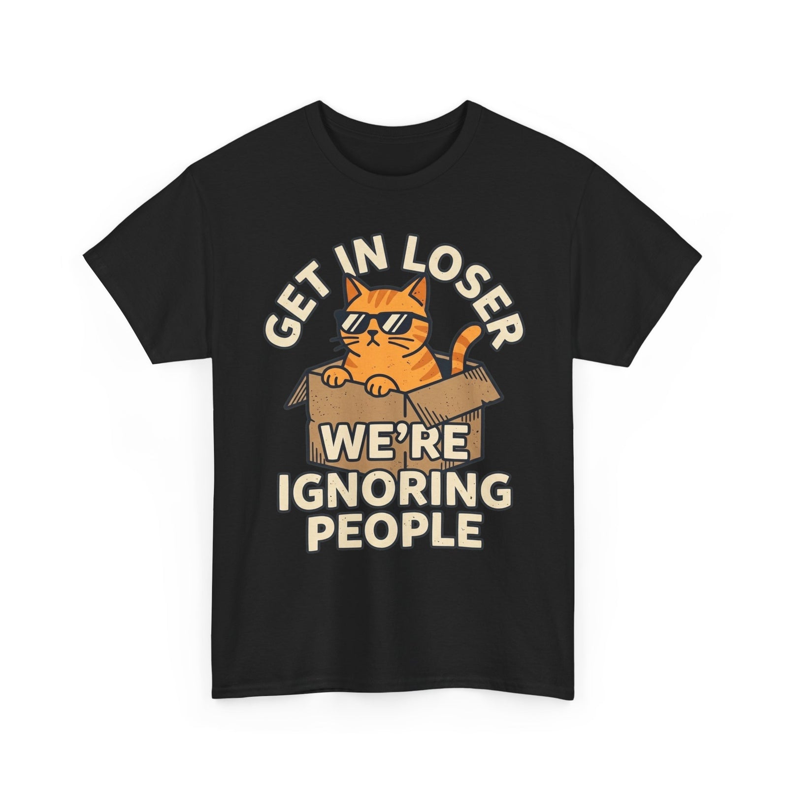 Get In Loser, We're Ignoring People Funny Cat Graphic Tee