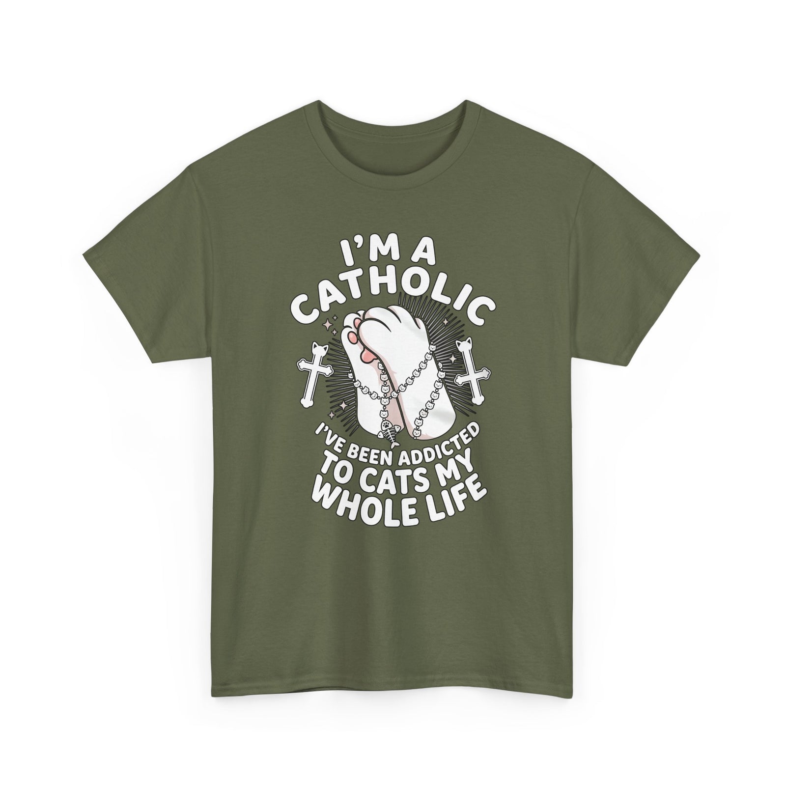 Catholic Cat Lover T-Shirt — "I'm a Catholic, I've Been Addicted to Cats My Whole Life"