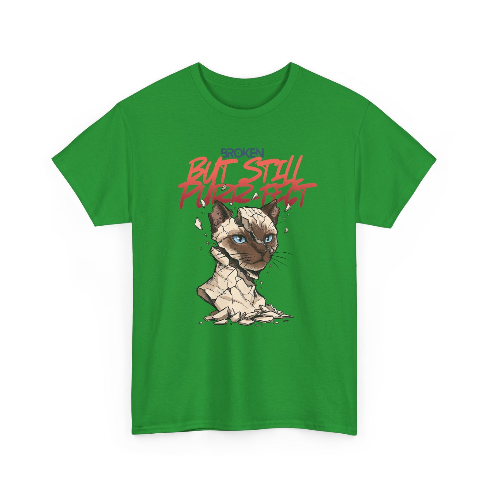 Funny Cat T-Shirt — "Broken But Still Purr-fect"