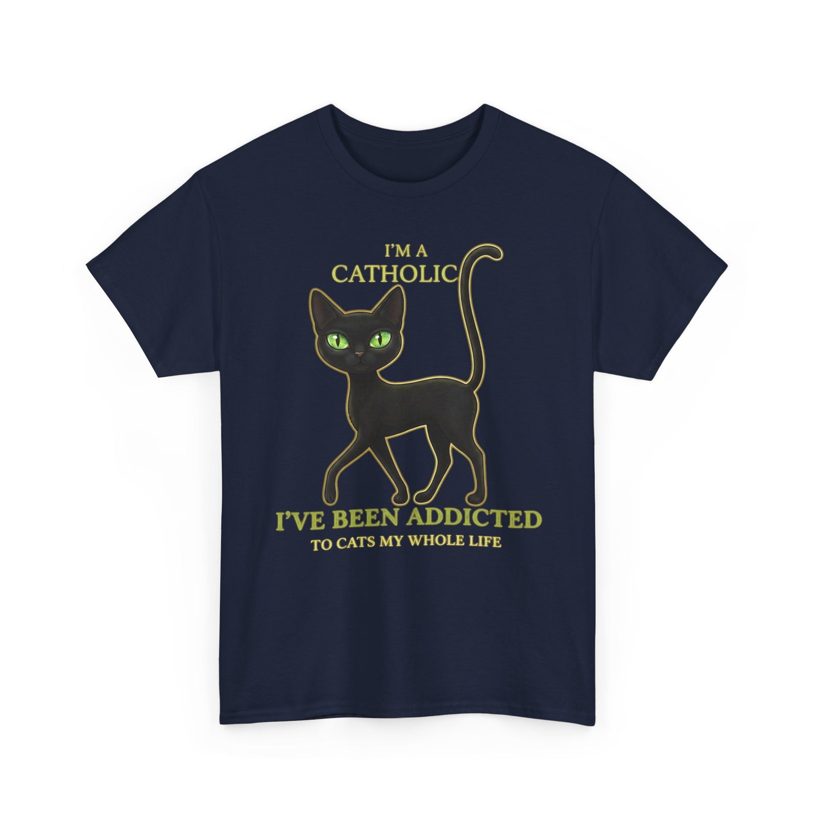 Catholic Addicted to Cats T-Shirt — I'm a Catholic Addicted to Cats Tee