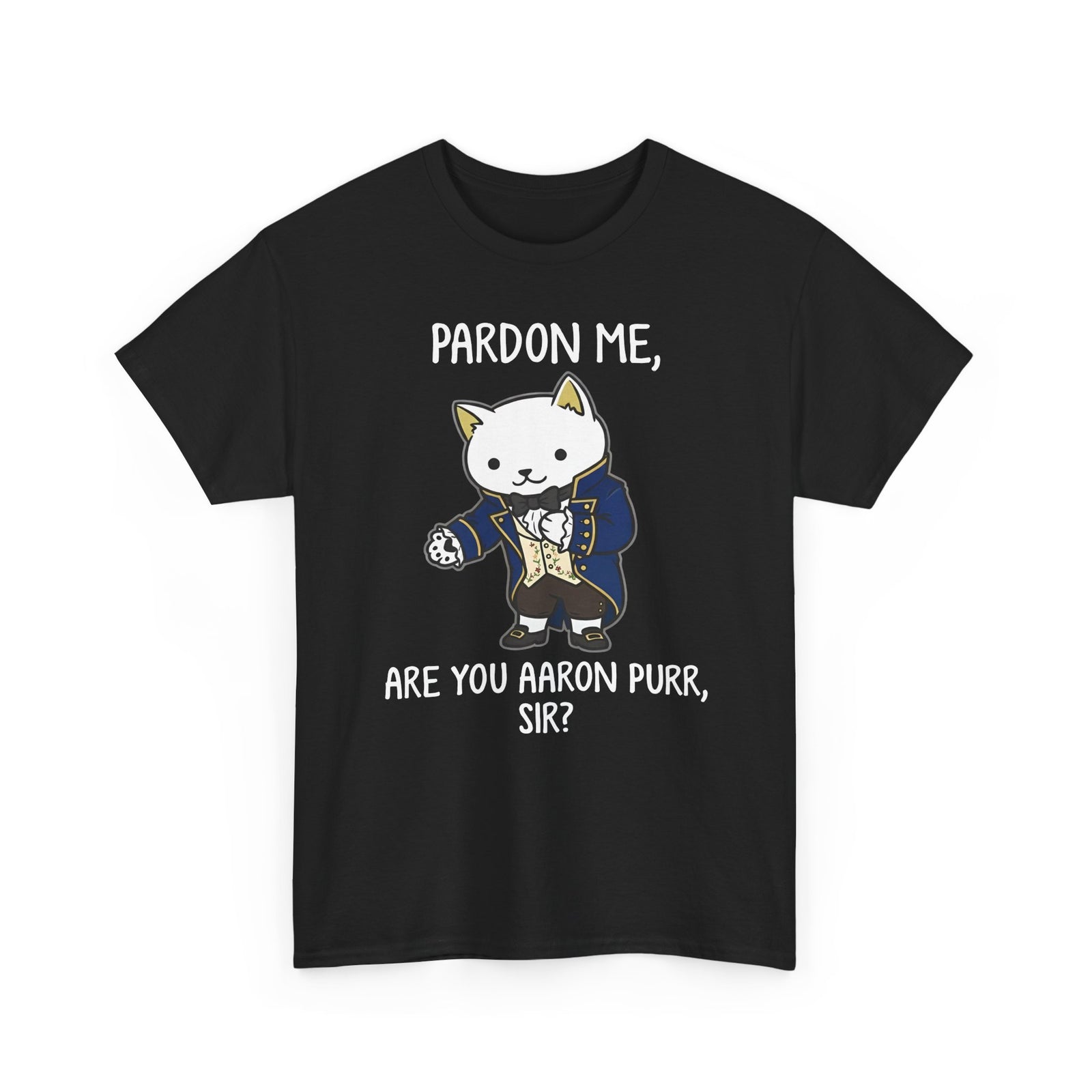 Pardon Me Are You Aaron Purr Cat T-Shirt — Funny Cat Quote Tee