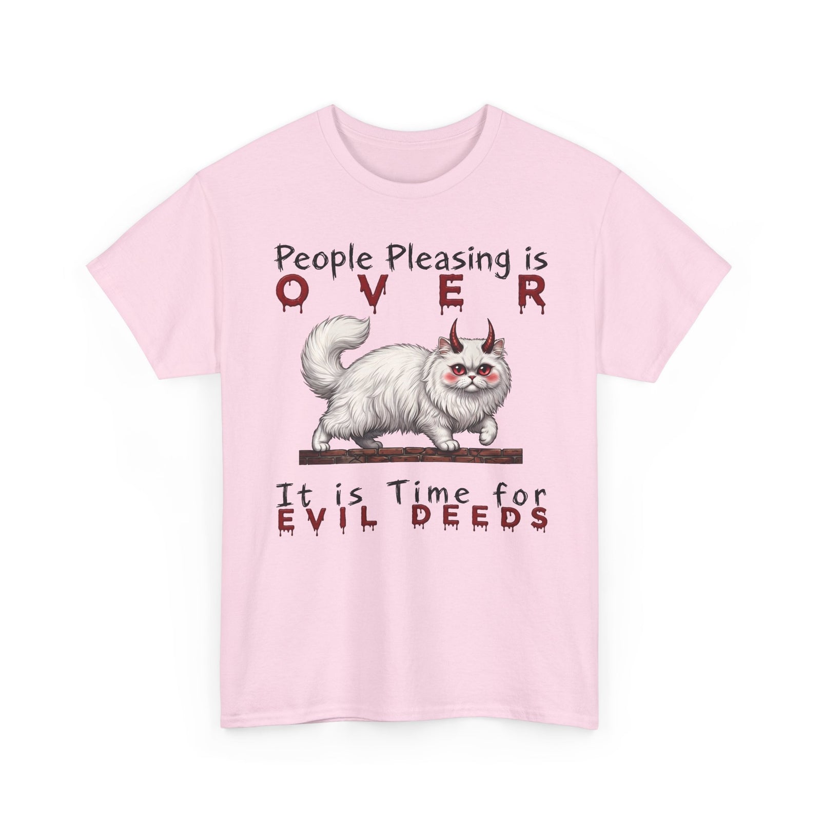 People Pleasing Is Over It Is Time For Evil Deeds — Sarcastic White Cat Graphic