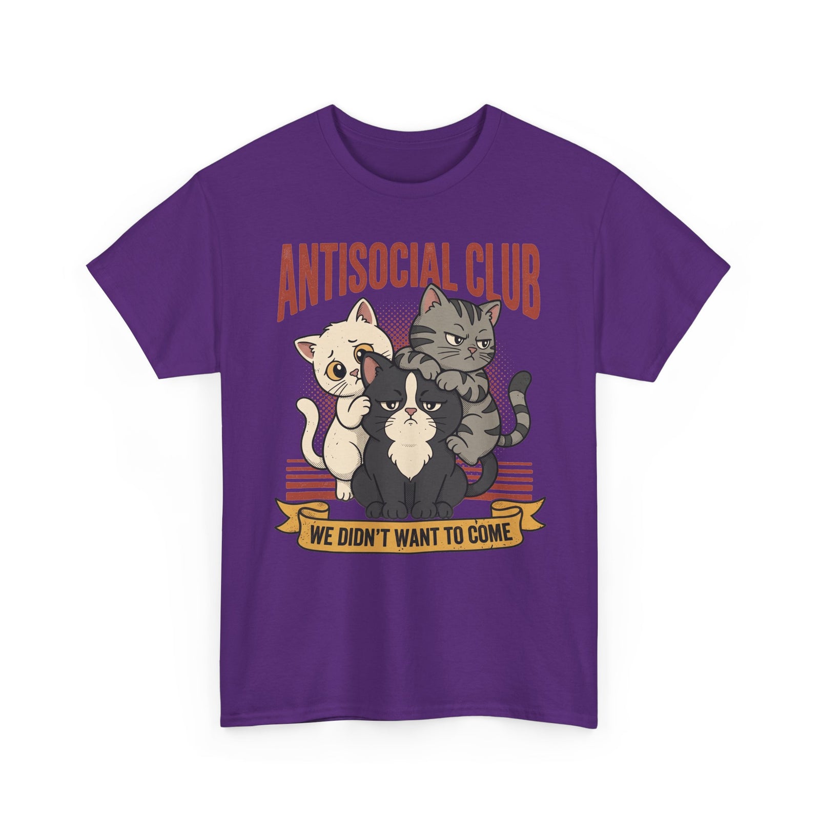 Antisocial Club Cats Tee — “We Didn’t Want to Come” Graphic T-Shirt