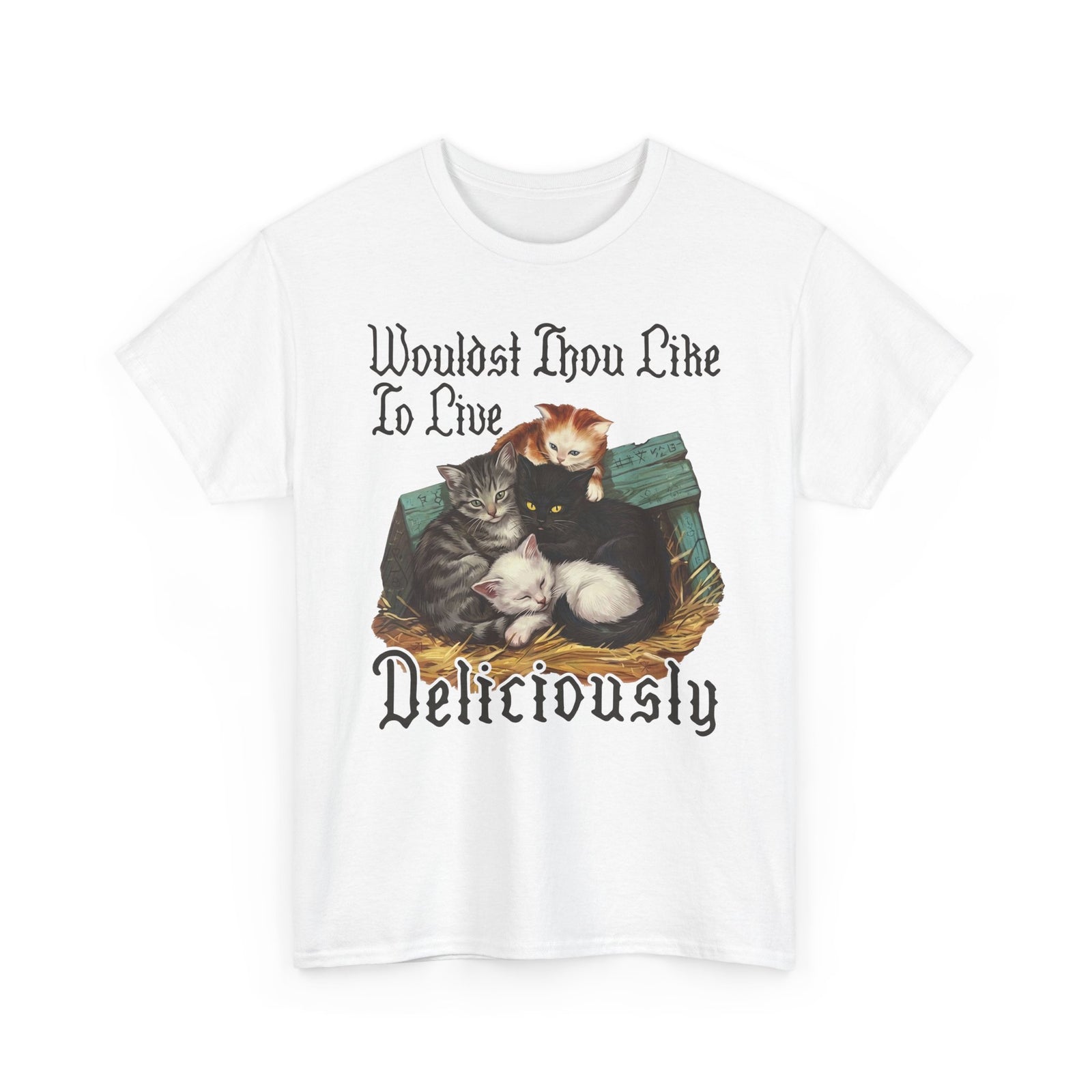 Wouldst Thou Like To Live Deliciously? Cat T-Shirt