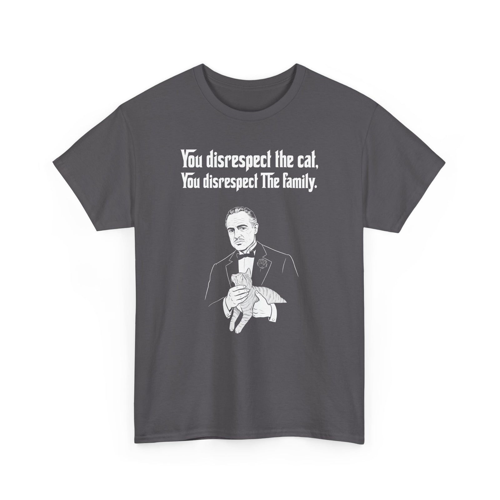 Cat Lovers Tee — "You Disrespect the Cat, You Disrespect the Family"