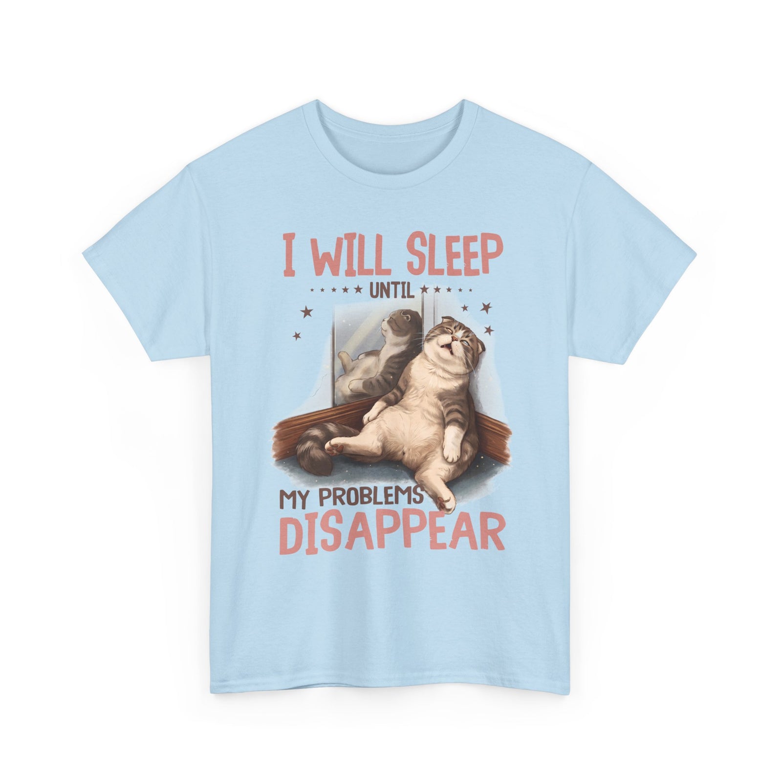 I Will Sleep Until My Problems Disappear T-Shirt — Funny Lazy Cat Graphic Tee