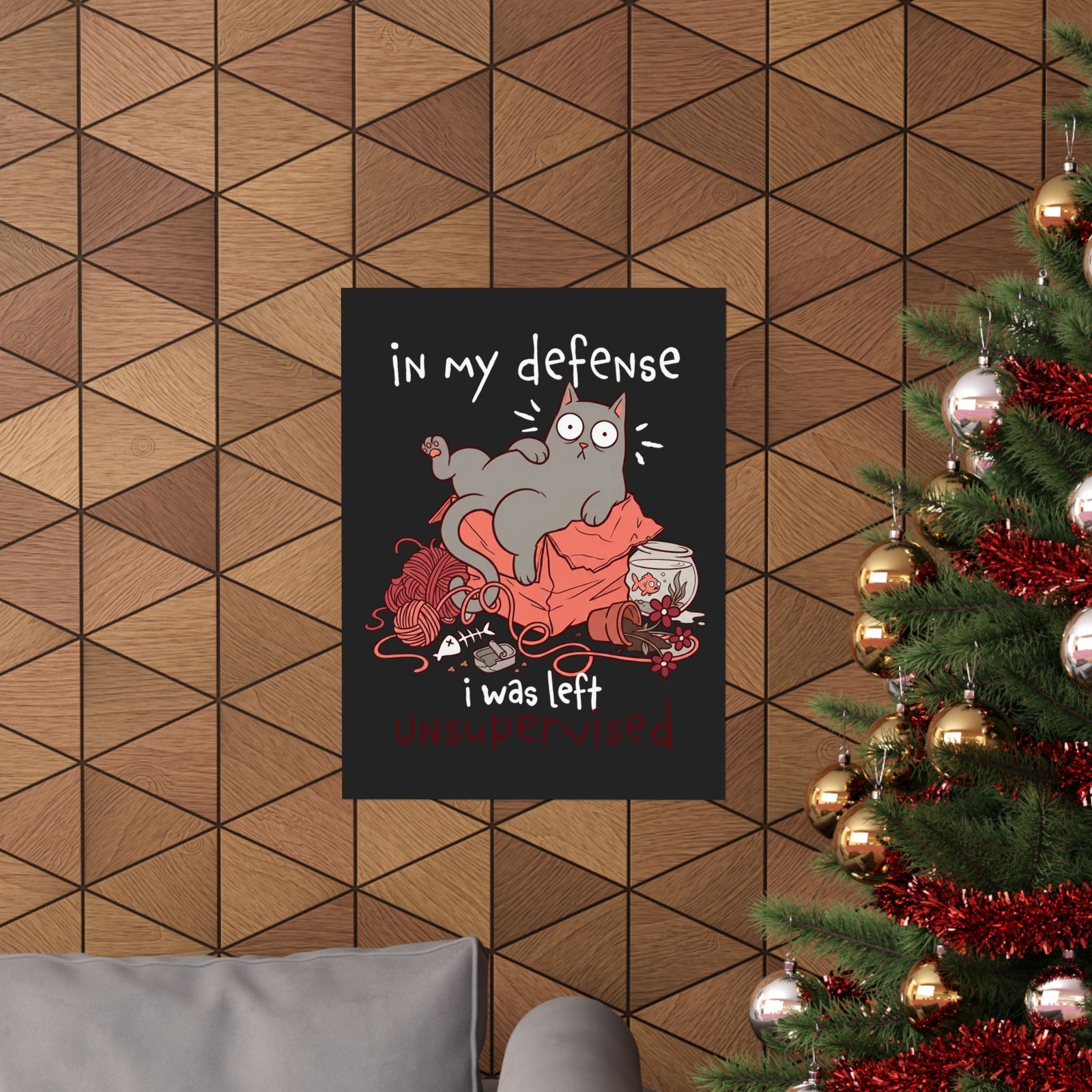Cute Messy Cat Poster — "In My Defense, I Was Left Unsupervised" Cat Poster