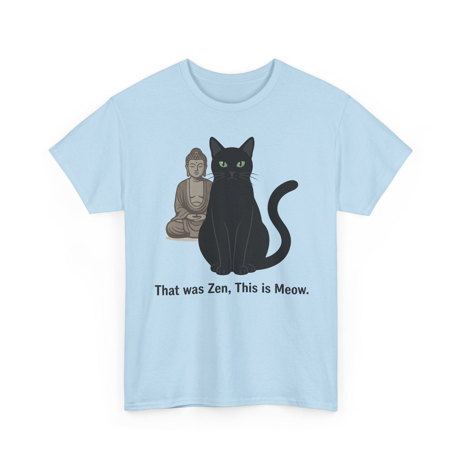 Zen Cat T‑Shirt — "That was Zen, This is Meow" Funny Buddhist Cat Tee
