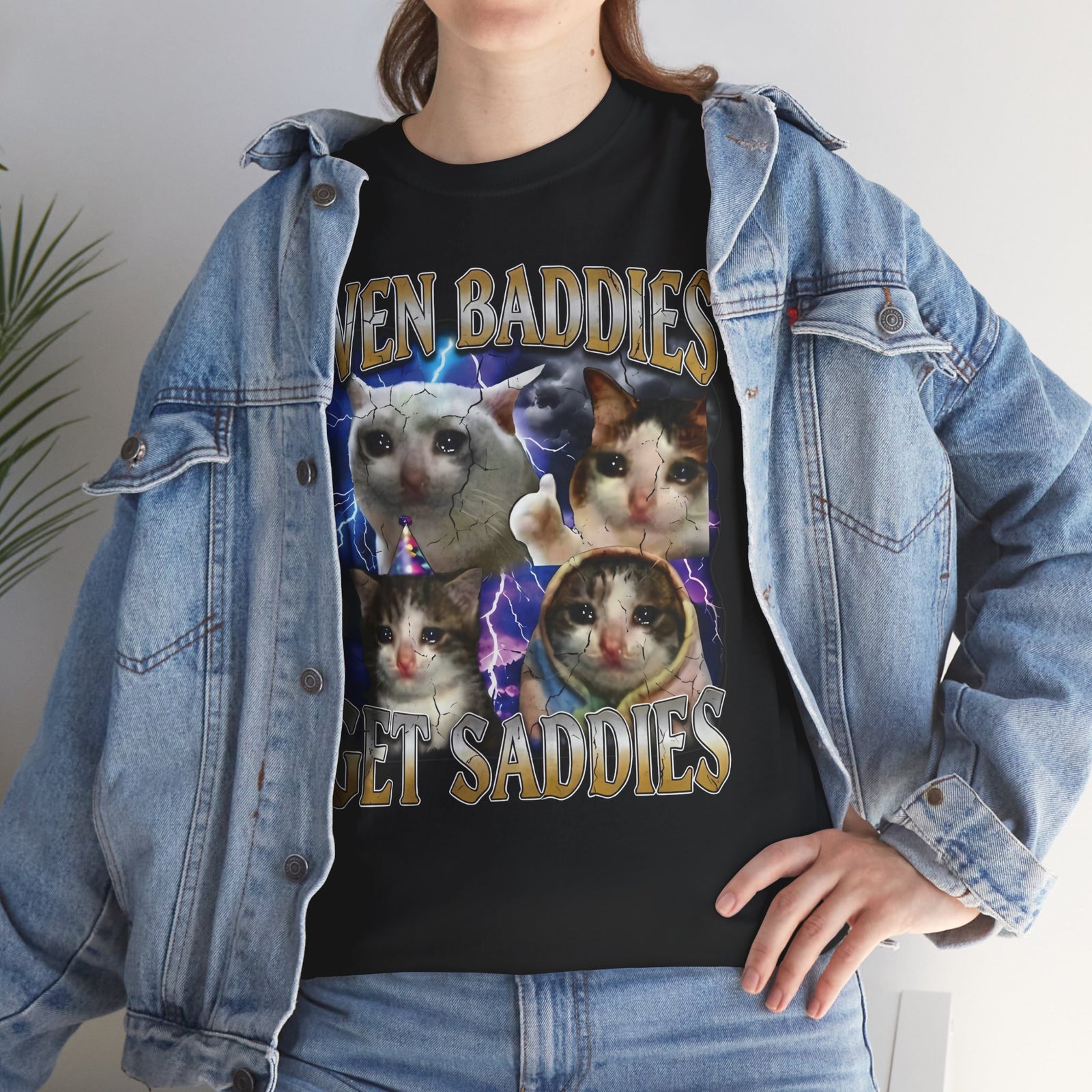 Even Baddies Get Saddies Cat Meme T-Shirt