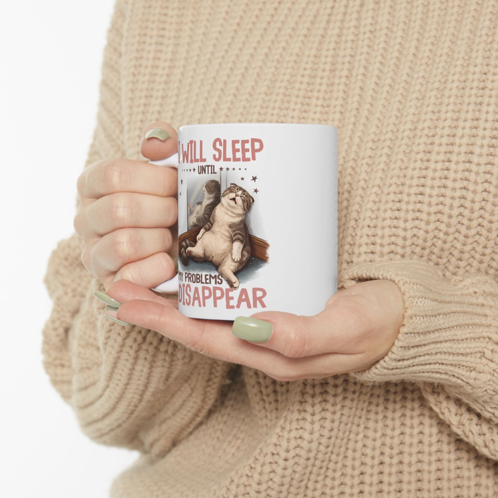 I Will Sleep Until My Problems Disappear Ceramic Mug — Funny Lazy Cat Graphic Mug