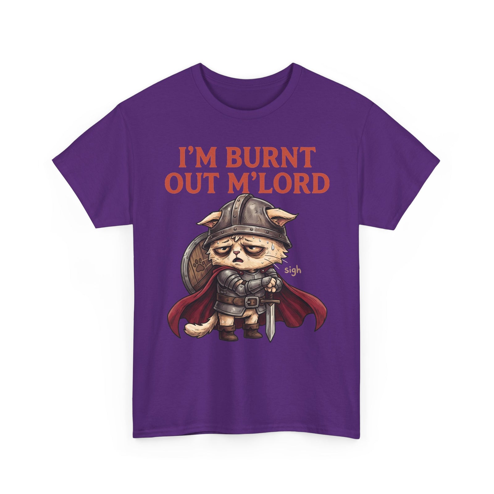 I'm Burnt Out M'Lord Medieval Knight Cat Shirt — Funny Tired D&D Cat T-Shirt