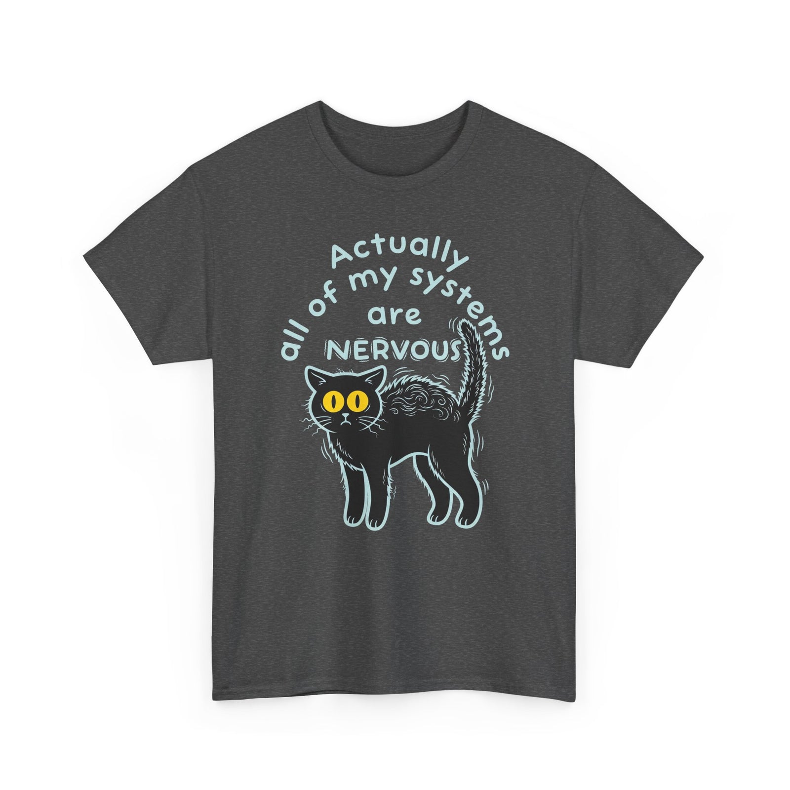 Actually All of My Systems Are NERVOUS Black Cat T-Shirt