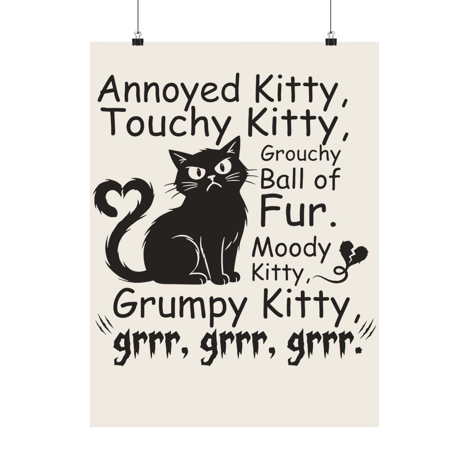 Grouchy Ball of Fur Poster — Annoyed Kitty, Touchy Kitty Graphic Poster