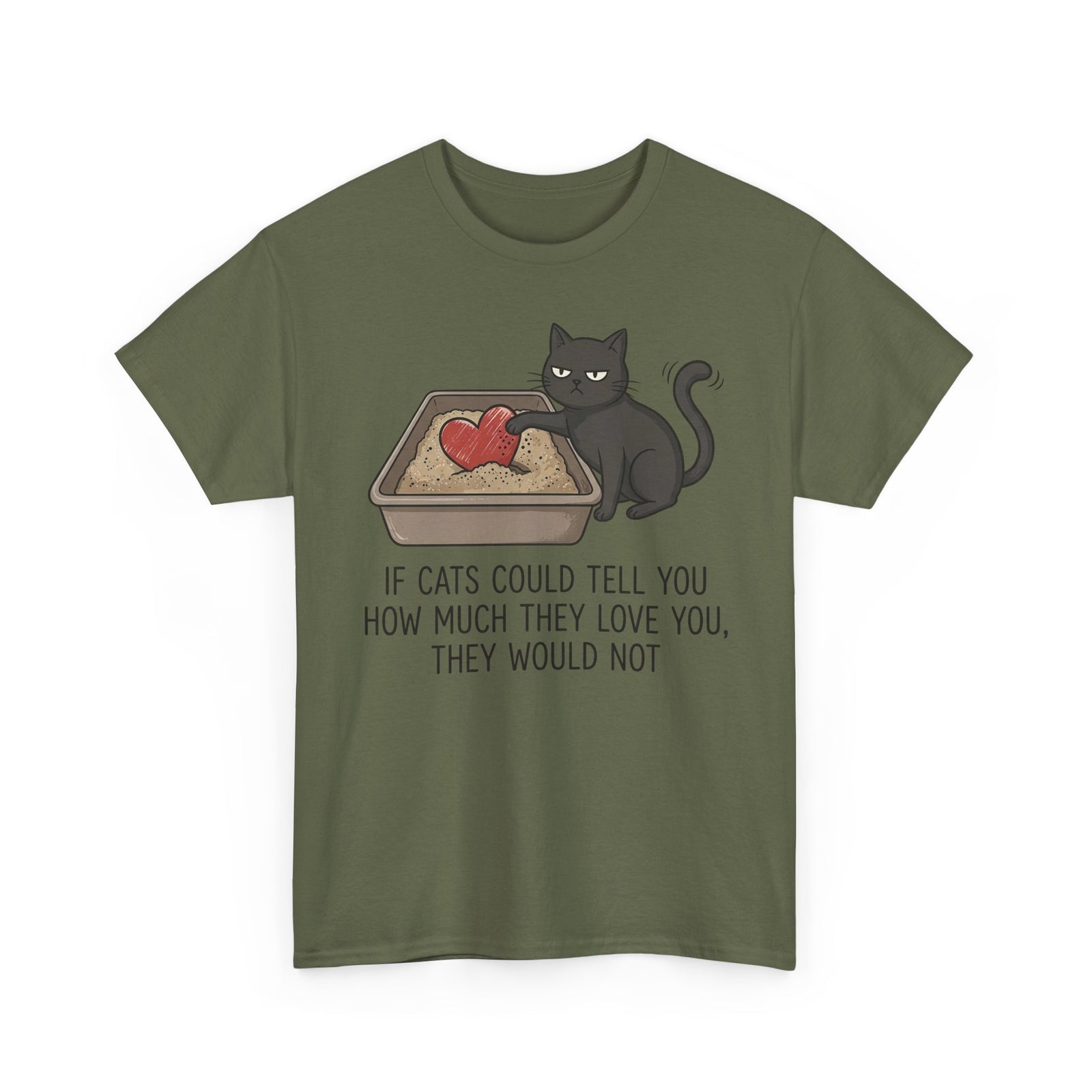 Cat Love T‑Shirt — "If Cats Could Tell You How Much They Love You, They Would Not"