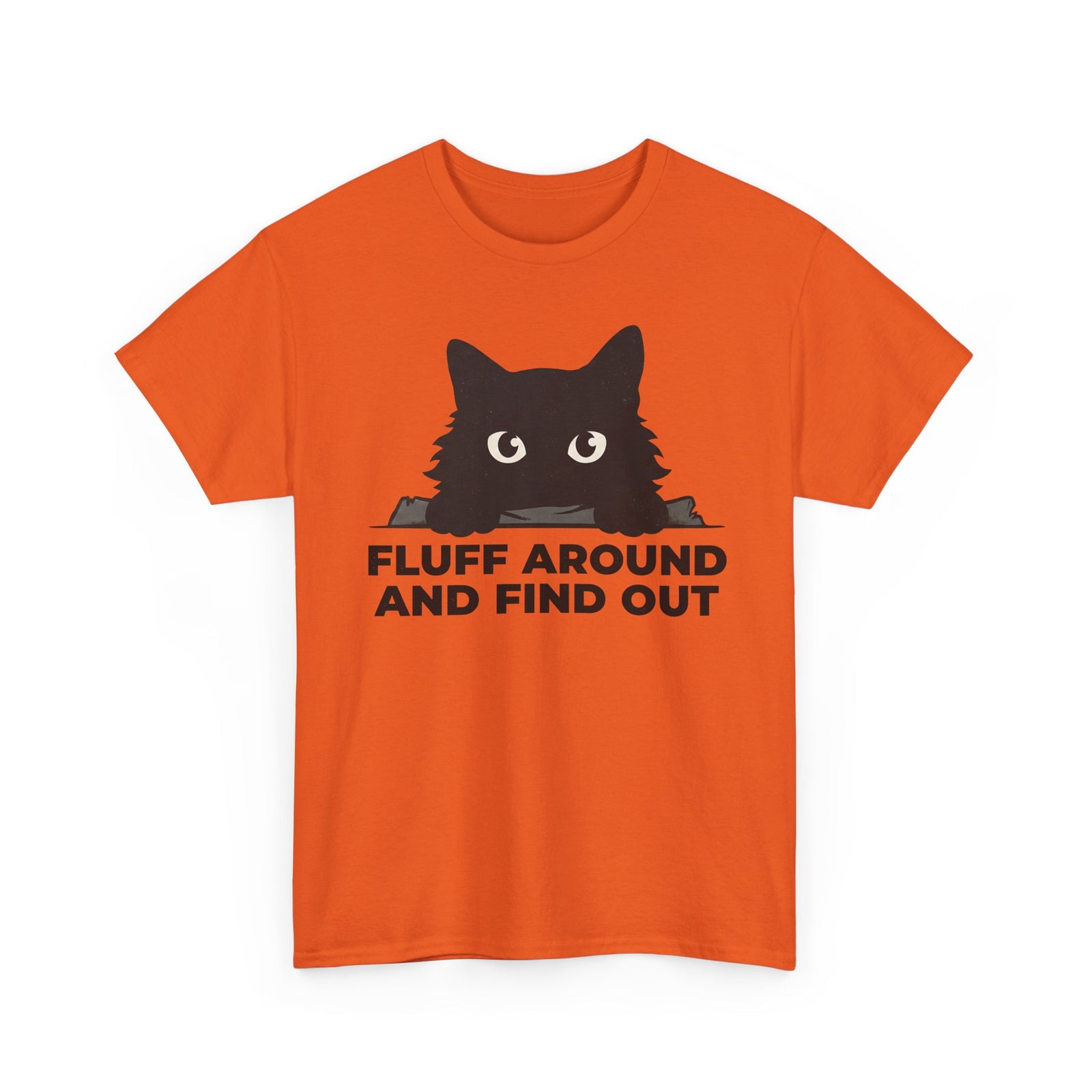 Fluff Around And Find Out T-Shirt — Playful Graphic Tee