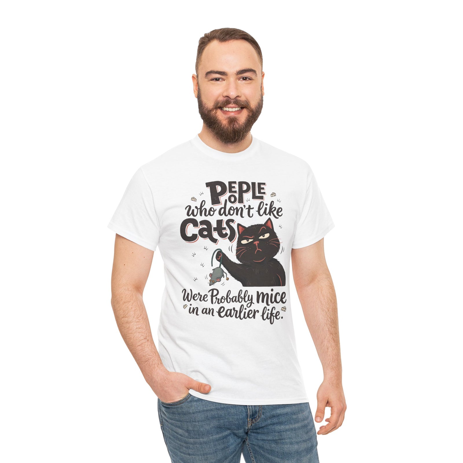 Funny Cat T-Shirt — "People Who Don’t Like Cats Were Probably Mice in an Earlier Life"