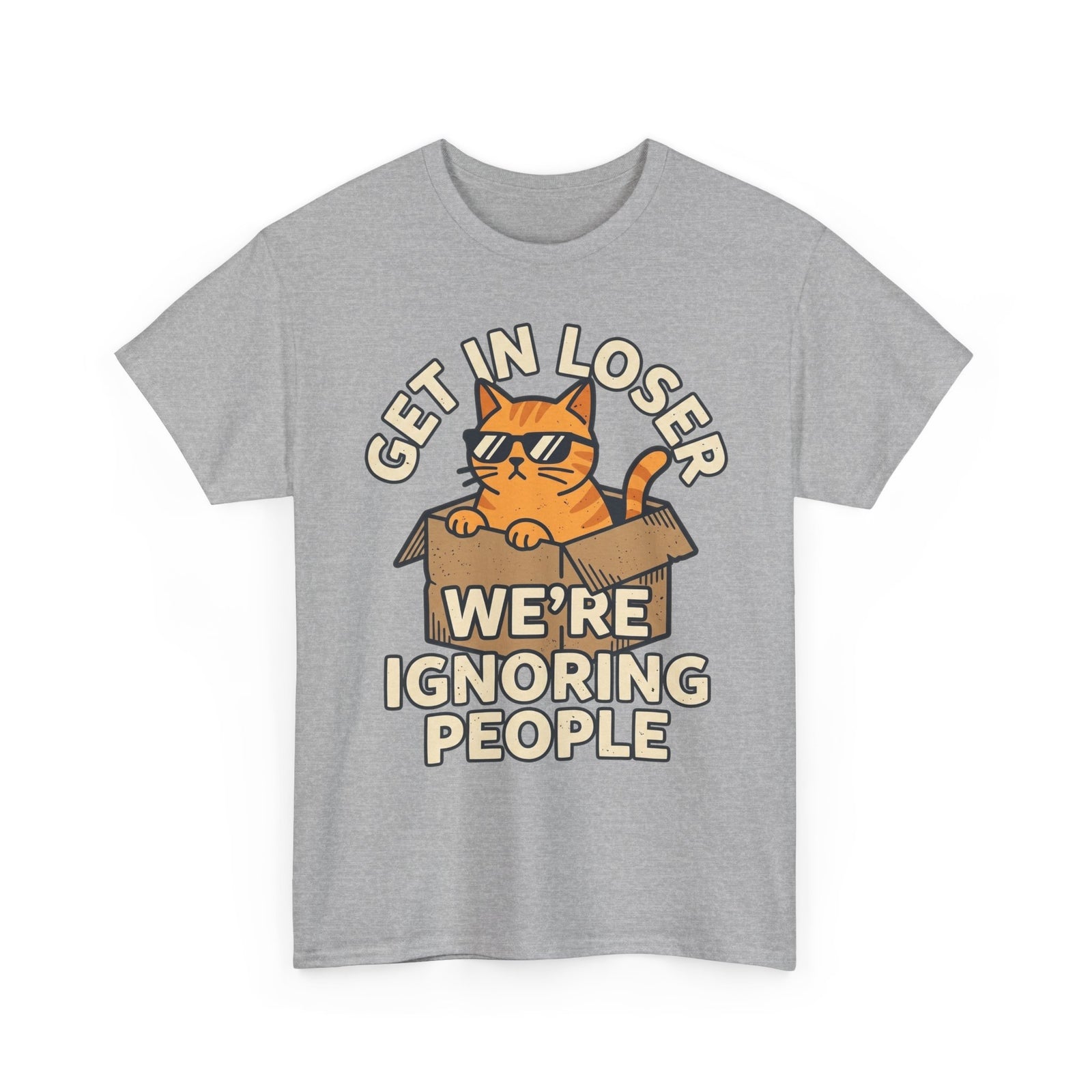 Get In Loser, We're Ignoring People Funny Cat Graphic Tee