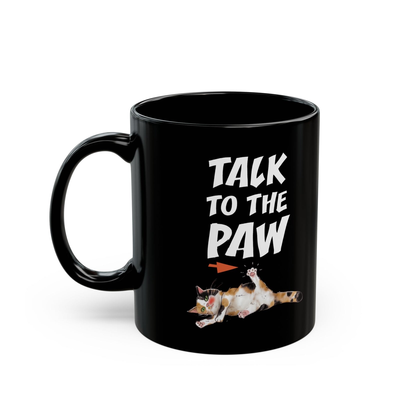 Talk To The Paw Black Mug — Funny Sarcastic Calico Cat Mug