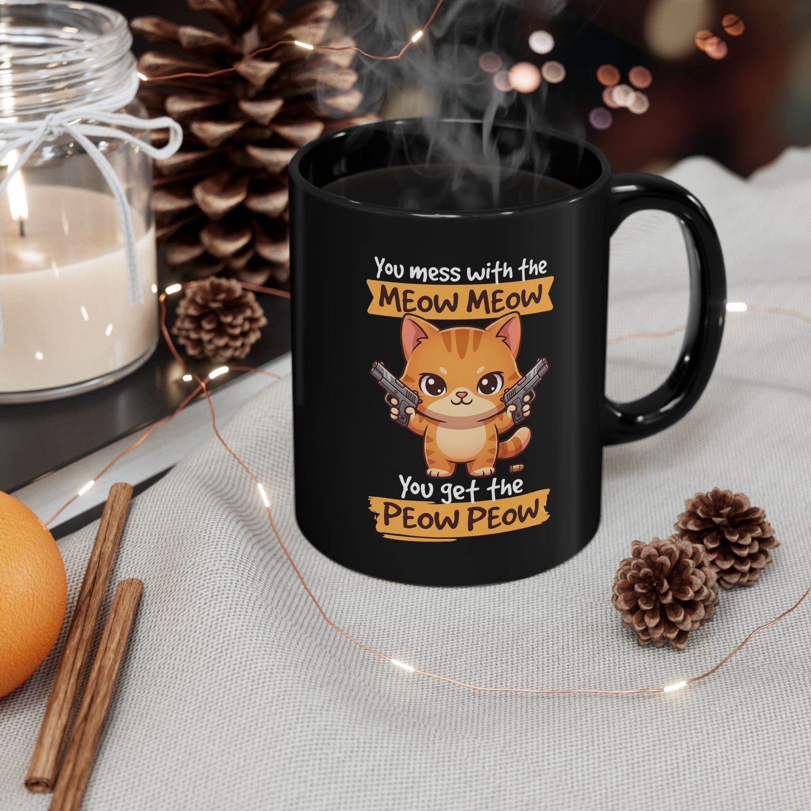 You Mess with the Meow Meow You Get the Peow Peow Cat Black Mug
