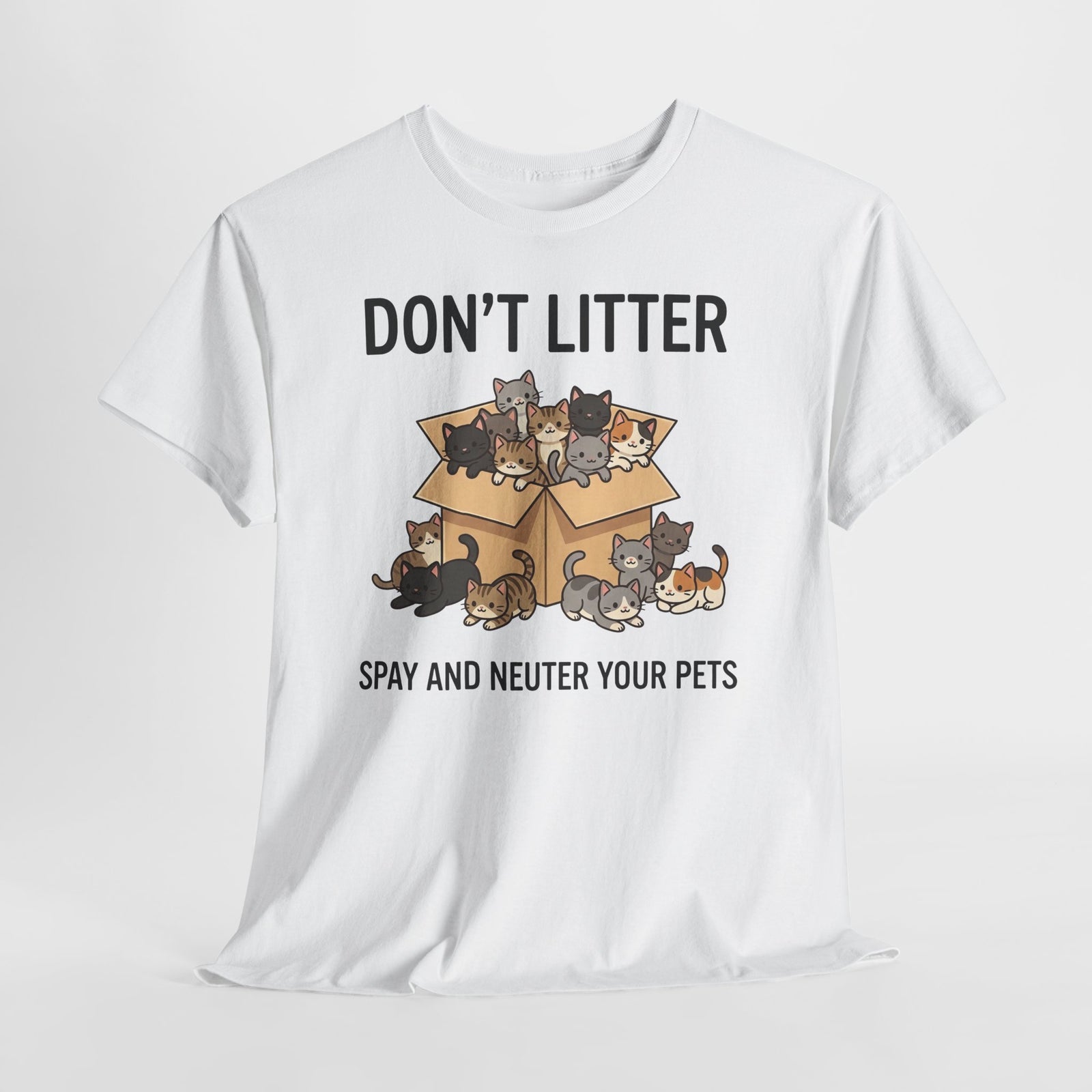 Don't Litter Cat & Dog Tee — "Spay and Neuter Your Pets" Pet Advocacy Shirt