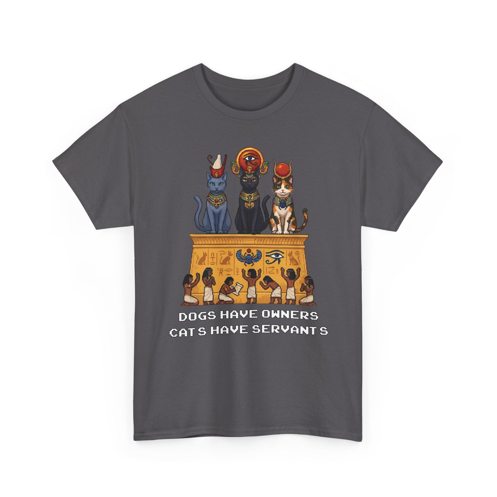 Cats Have Servants T-Shirt — Funny Cat Owner Tee