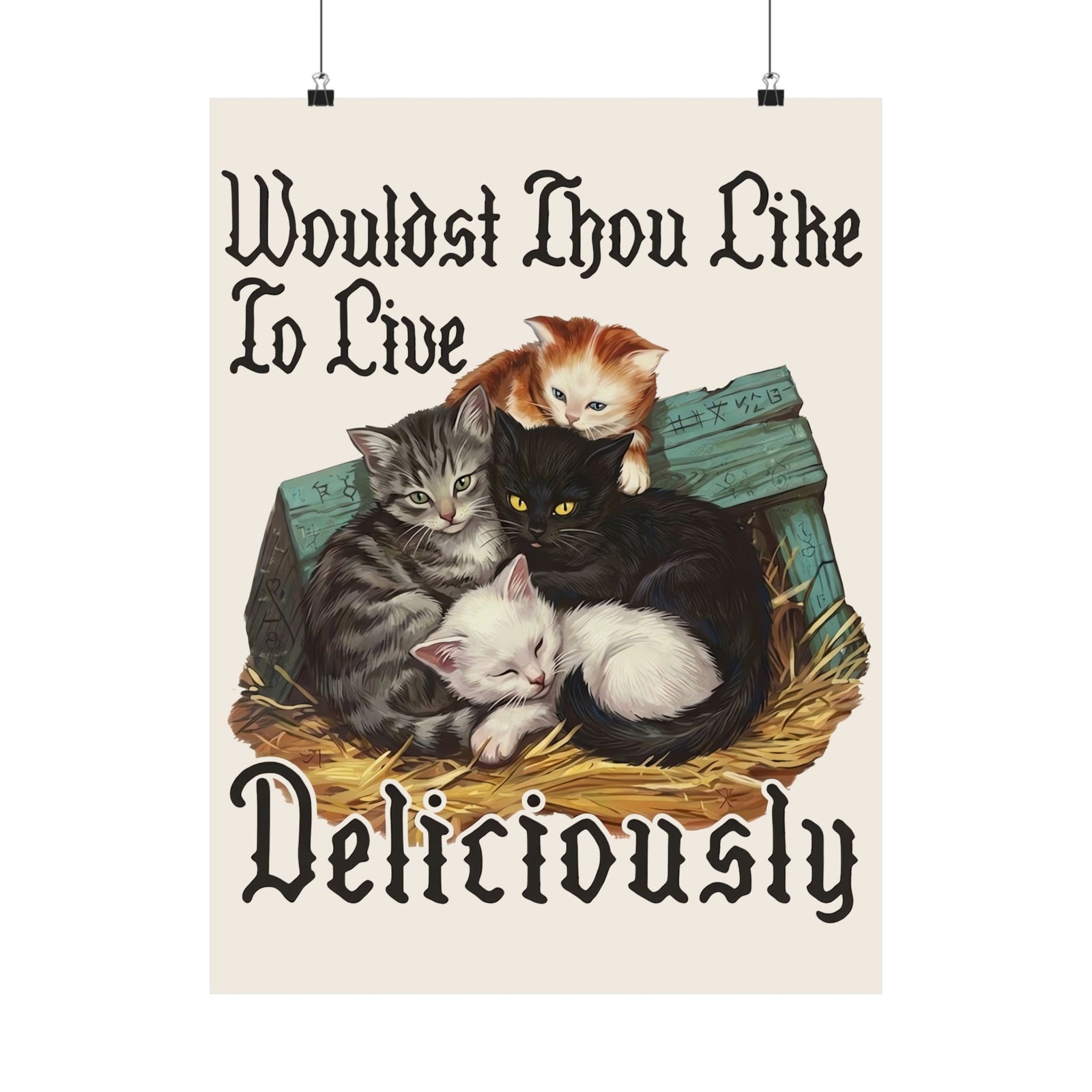 Wouldst Thou Like To Live Deliciously? Cat Poster