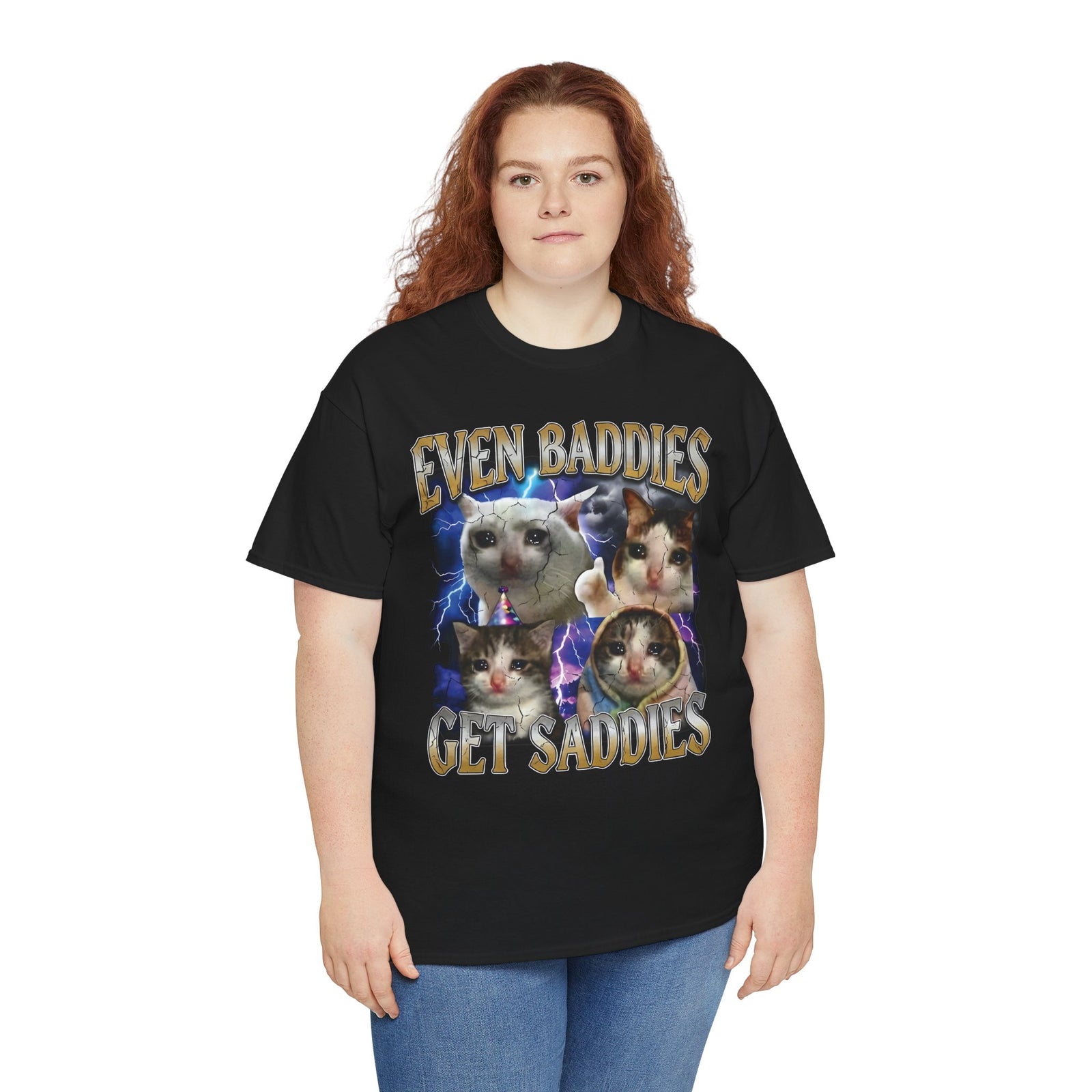 Even Baddies Get Saddies Cat Meme T-Shirt