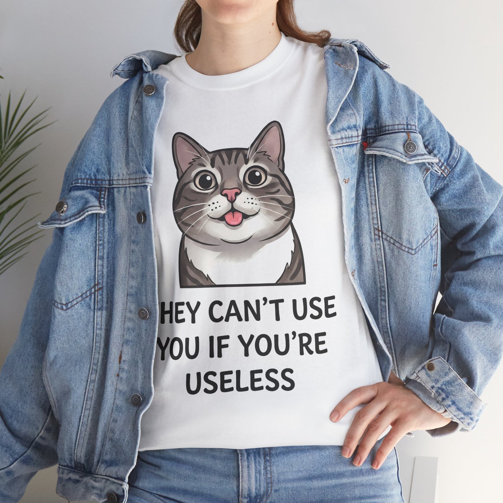 They Can't Use You If You're Useless T-Shirt — Funny Sarcastic Cat Blep Tee