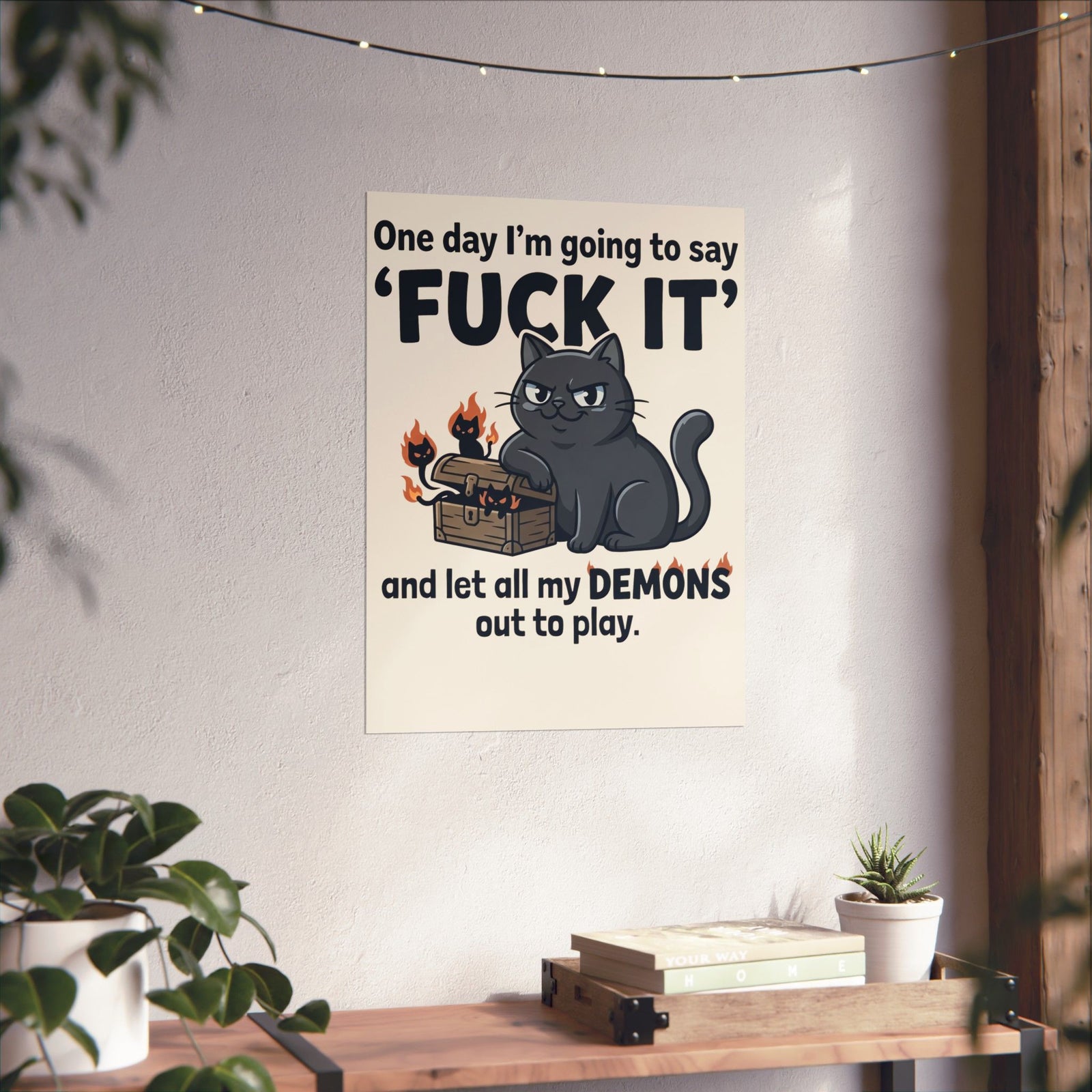 Cat Demon Graphic Poster — “One day I'm going to say 'FUCK IT'” Funny Goth Poster