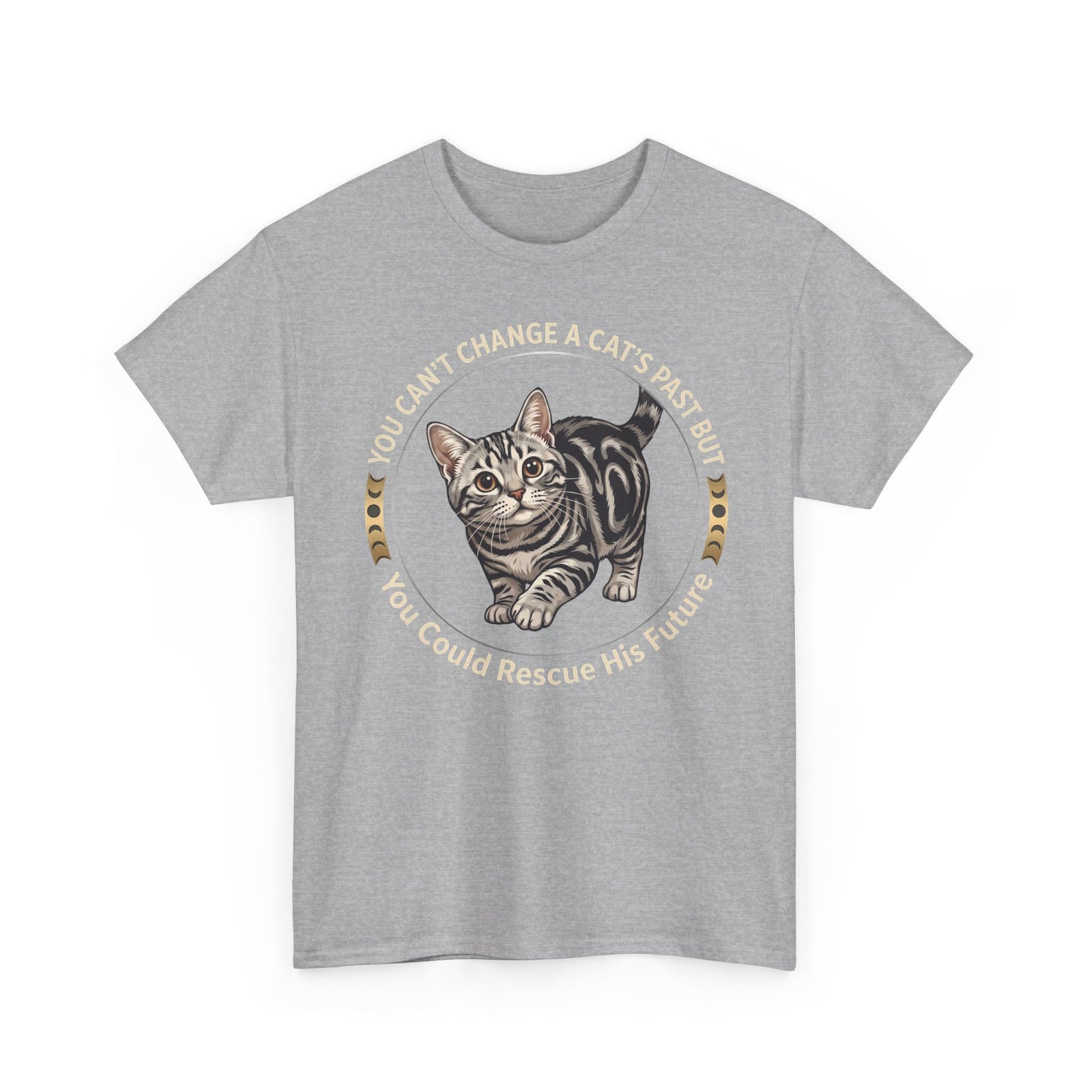 Rescue His Future Cat T-Shirt — You Can't Change A Cat's Past Rescue Tee