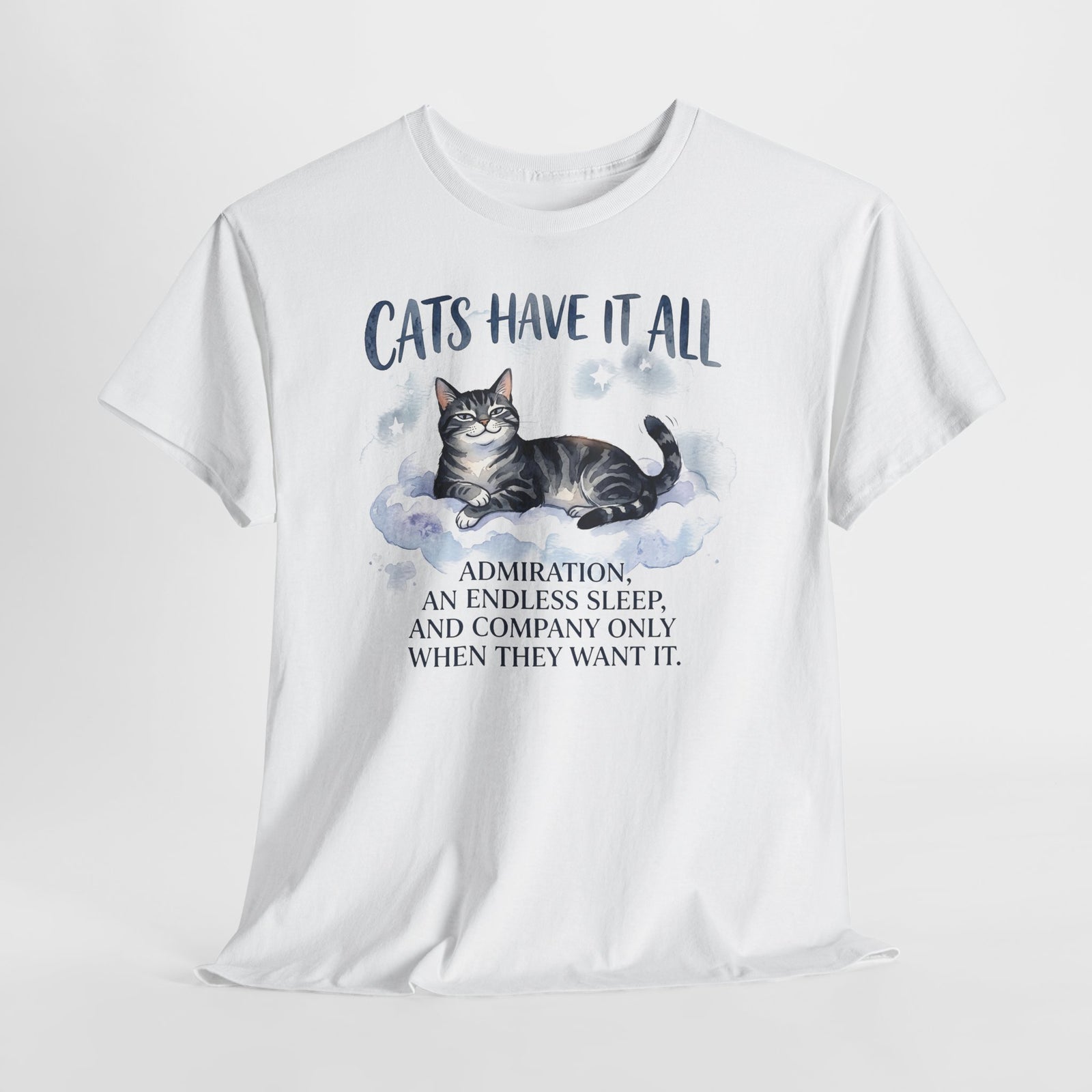 Cats Have It All Tee Vintage Cat Quote T-Shirt