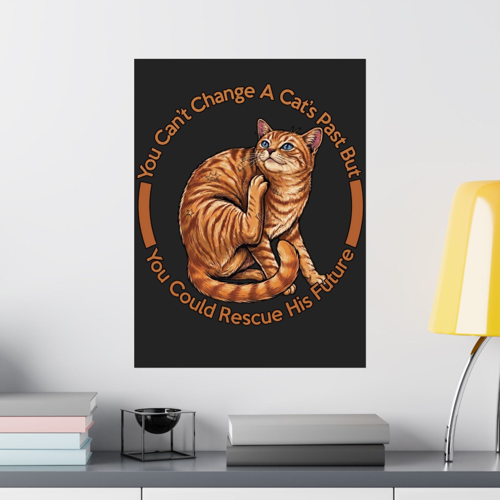 Rescue Cat Poster — You Can't Change A Cat's Past Adoption Poster
