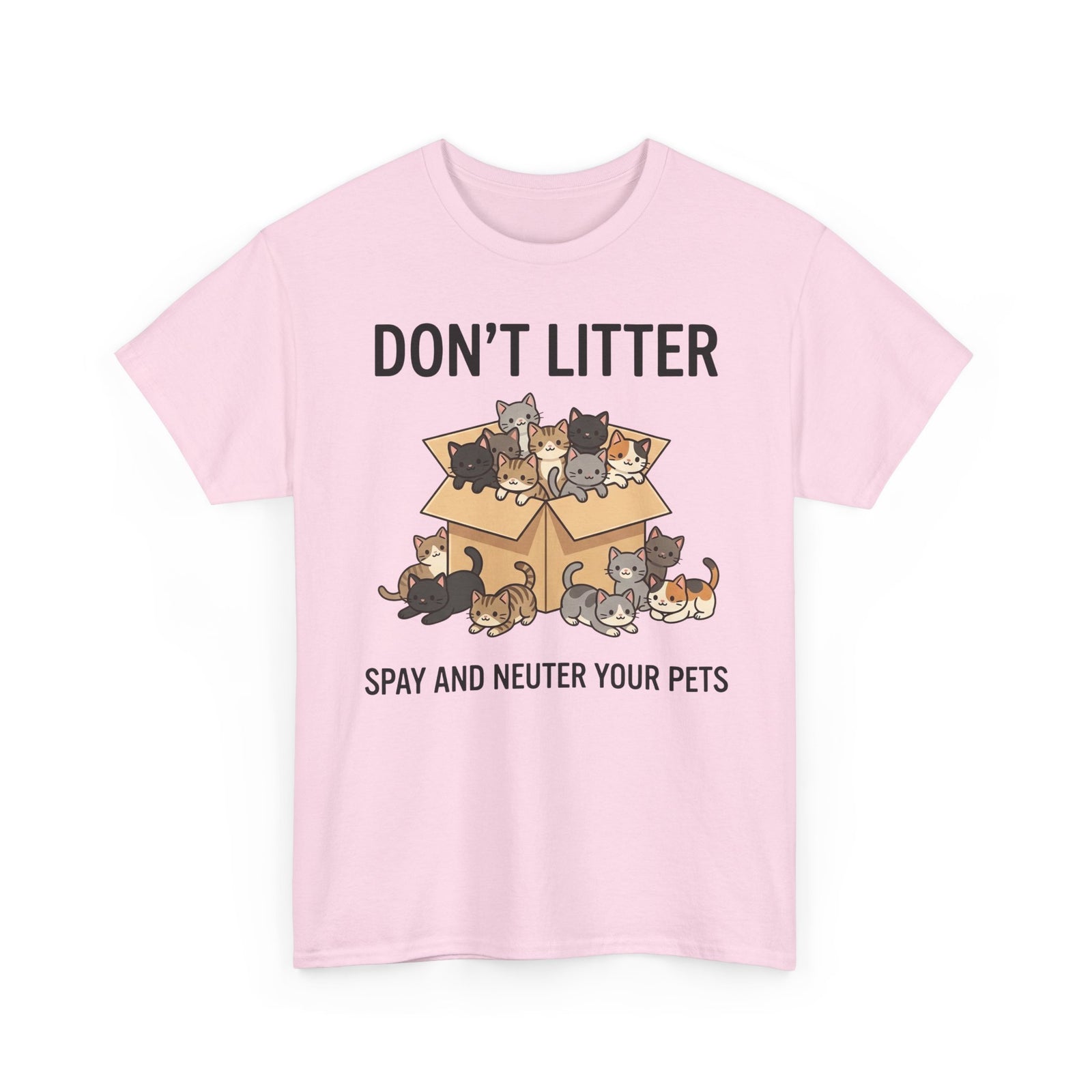 Don't Litter Cat & Dog Tee — "Spay and Neuter Your Pets" Pet Advocacy Shirt