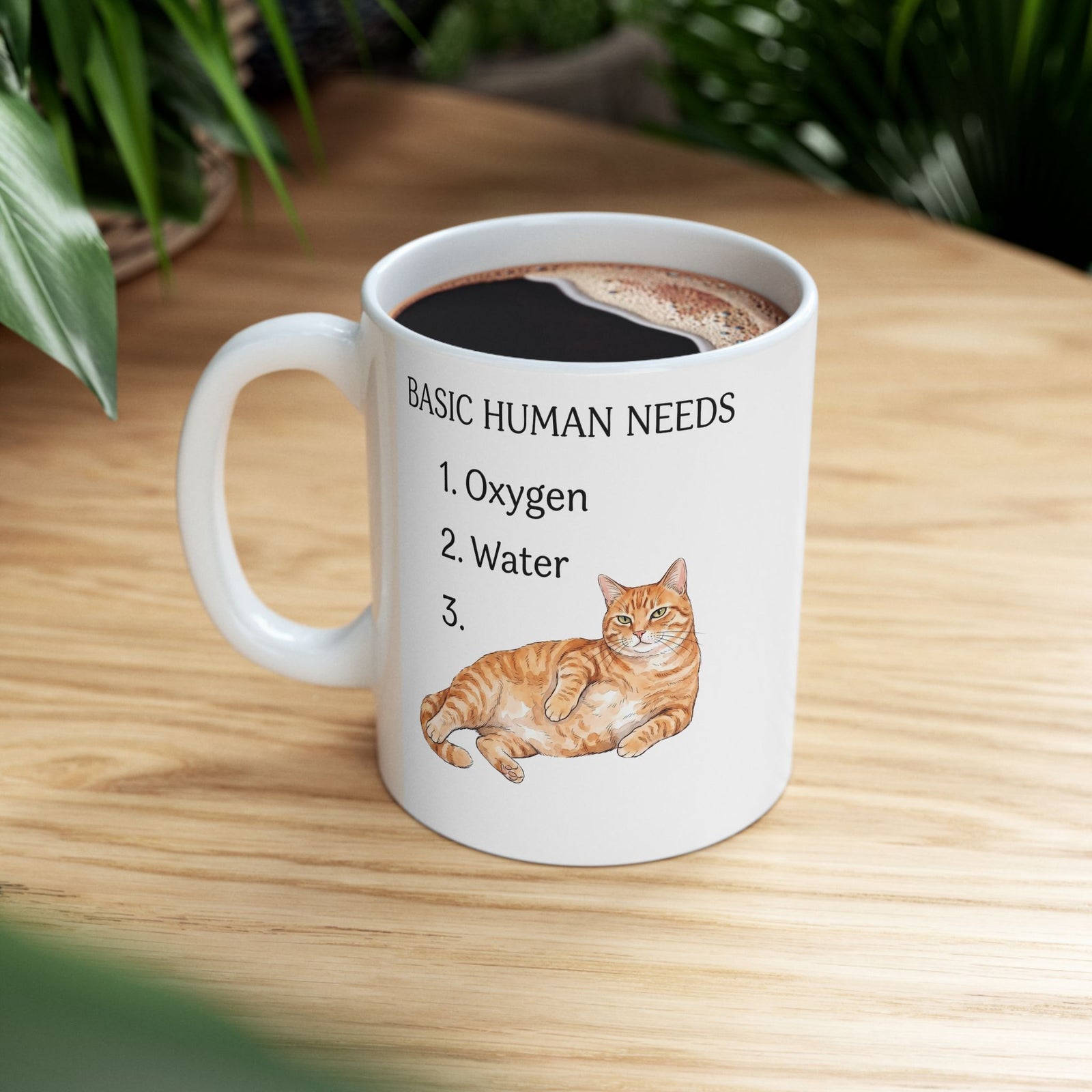 Basic Human Needs Orange Cat Ceramic Mug — Funny Sarcastic Tabby Mug