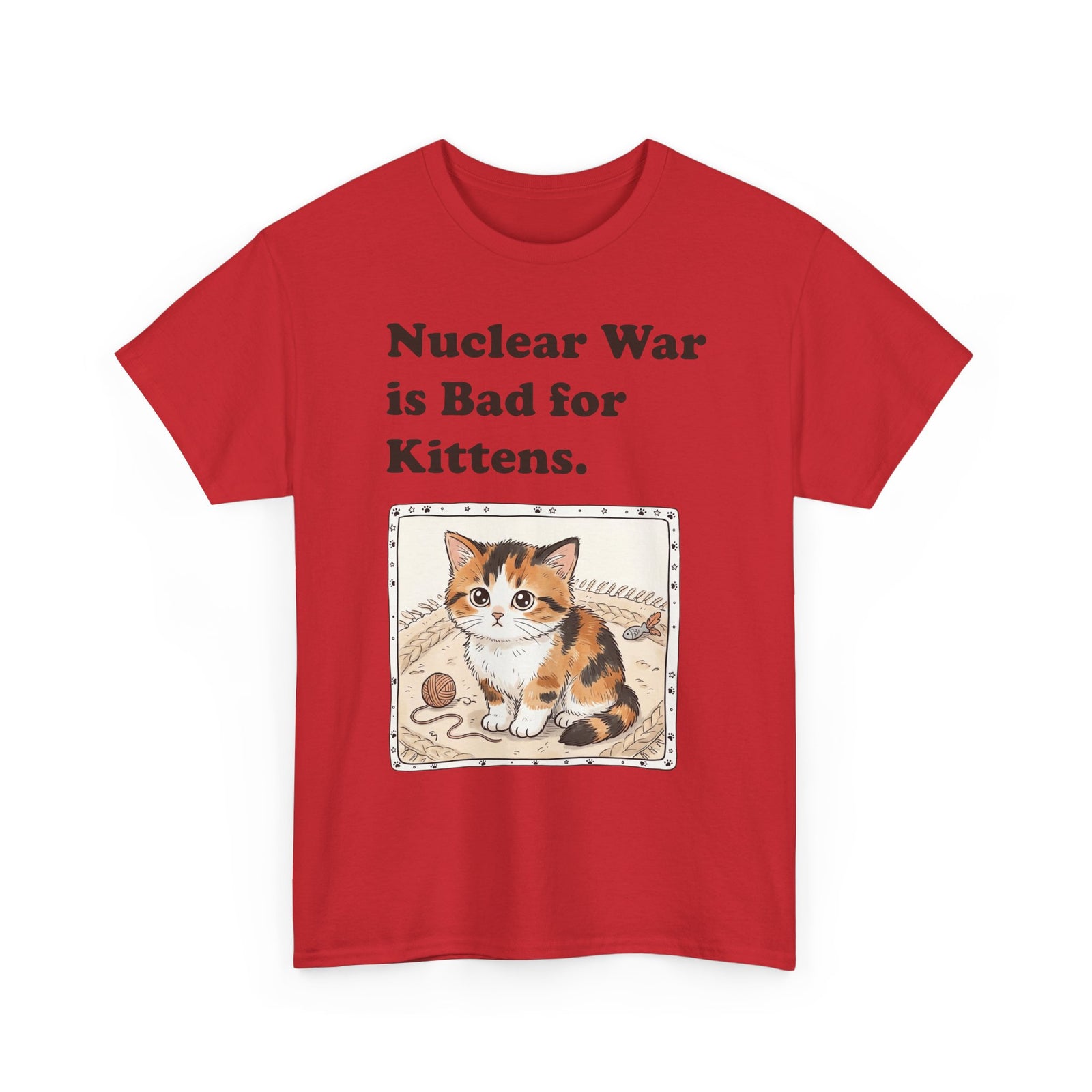 Nuclear War Is Bad for Kittens T-Shirt